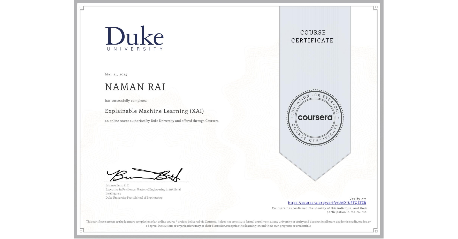 View certificate for NAMAN RAI, Explainable Machine Learning (XAI), an online non-credit course authorized by Duke University and offered through Coursera