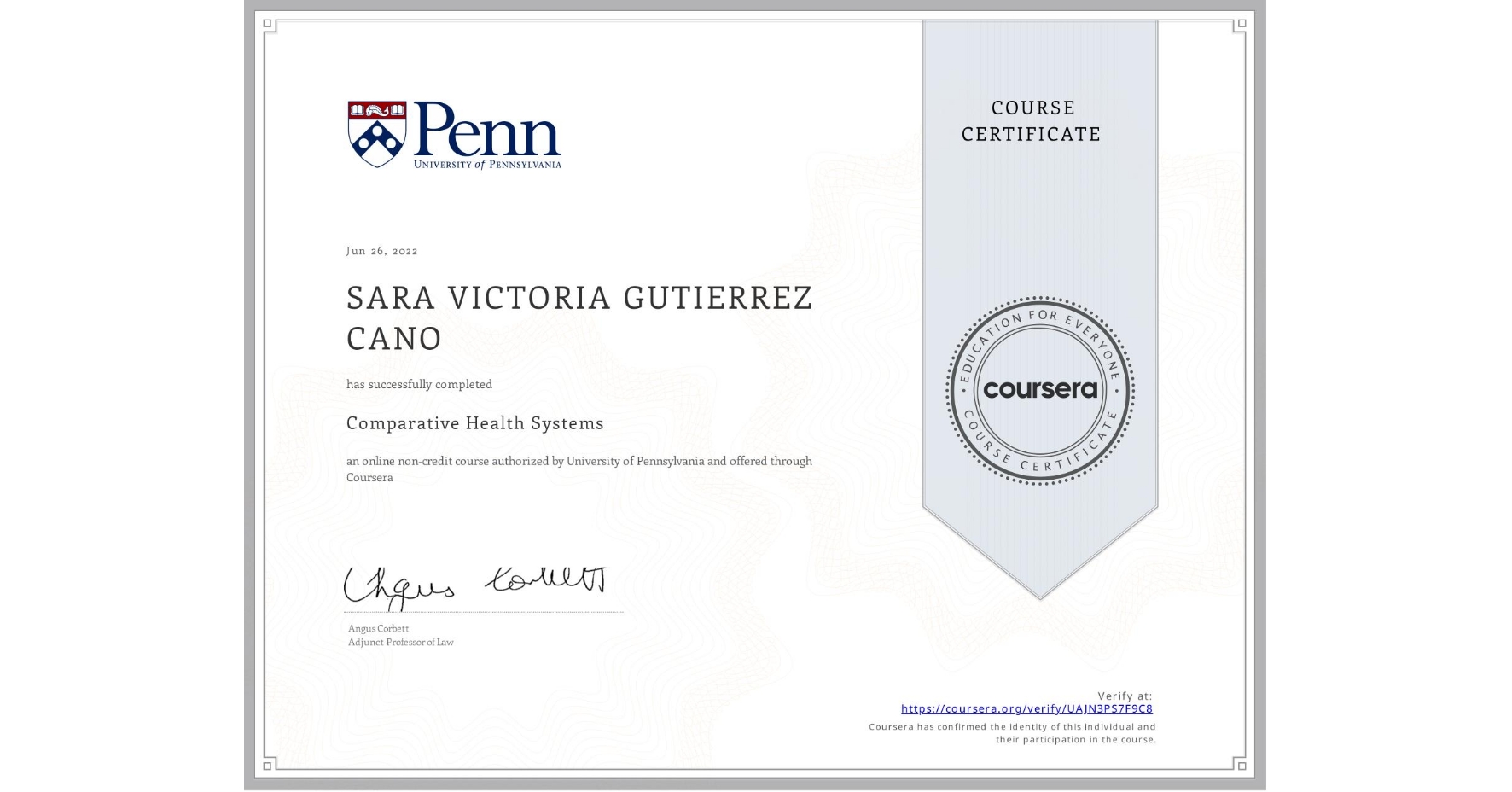 View certificate for SARA VICTORIA GUTIERREZ CANO, Comparative Health Systems, an online non-credit course authorized by University of Pennsylvania and offered through Coursera