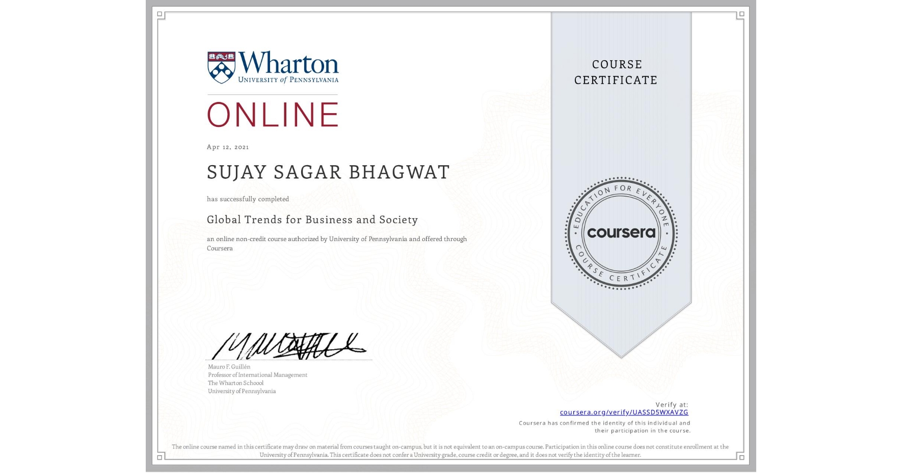 View certificate for SUJAY SAGAR BHAGWAT, Global Trends for Business and Society, an online non-credit course authorized by University of Pennsylvania and offered through Coursera
