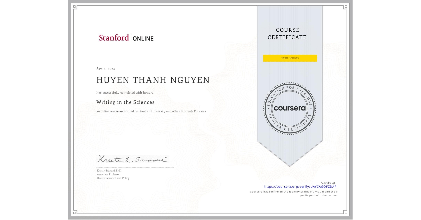 View certificate for HUYEN THANH NGUYEN, Writing in the Sciences, an online non-credit course authorized by Stanford University and offered through Coursera