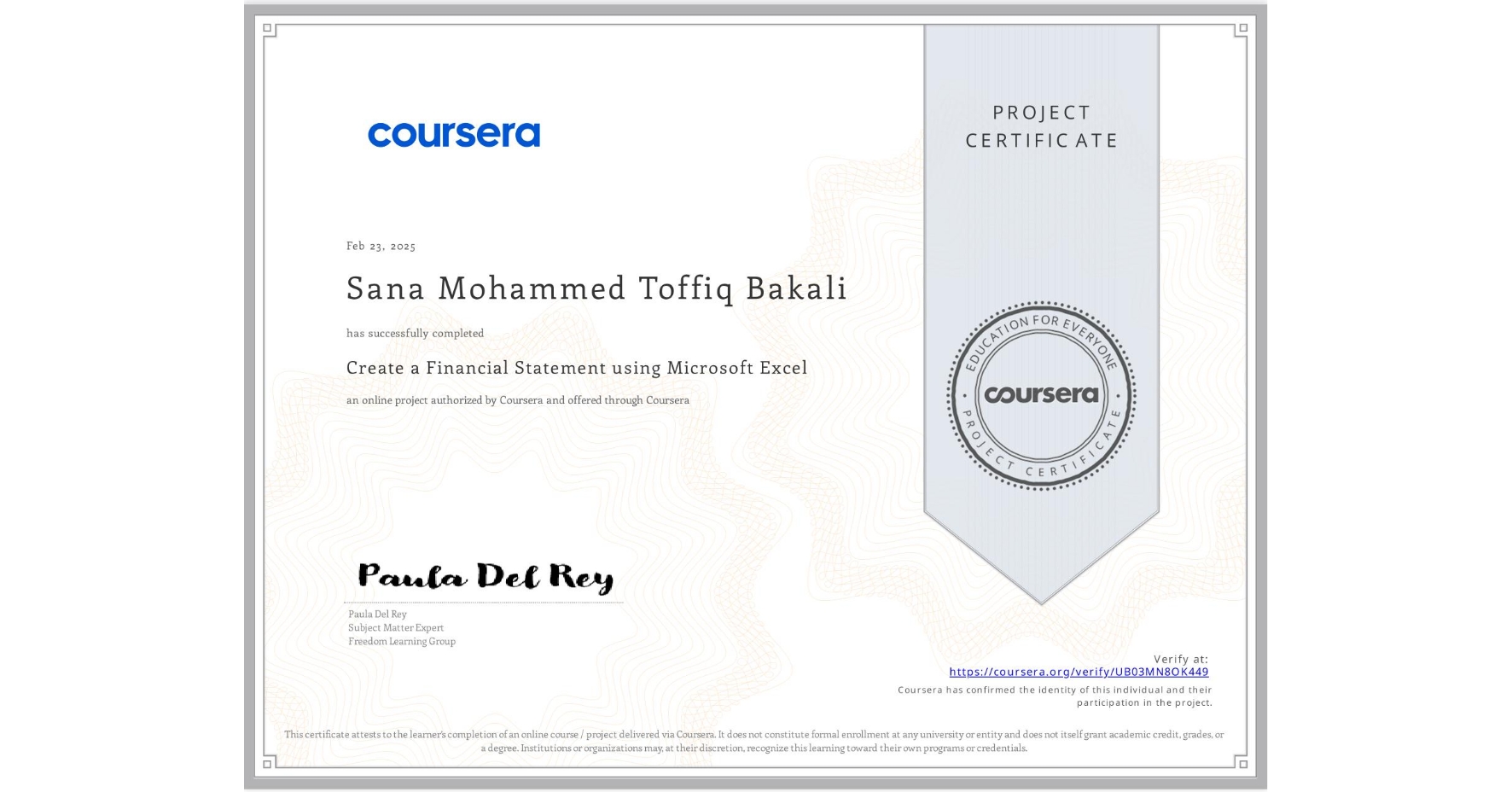 View certificate for Sana Mohammed Toffiq Bakali, Create a Financial Statement using Microsoft Excel, an online non-credit course authorized by Coursera and offered through Coursera