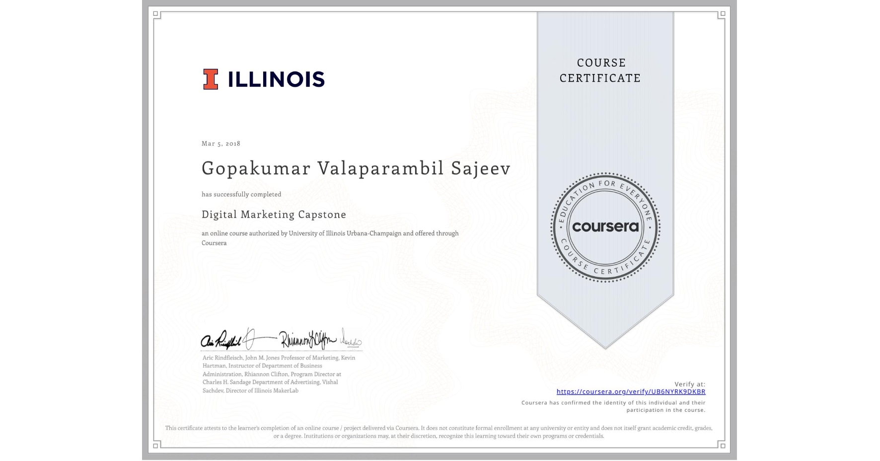 View certificate for Gopakumar Valaparambil Sajeev, Digital Marketing Capstone, an online non-credit course authorized by University of Illinois Urbana-Champaign and offered through Coursera