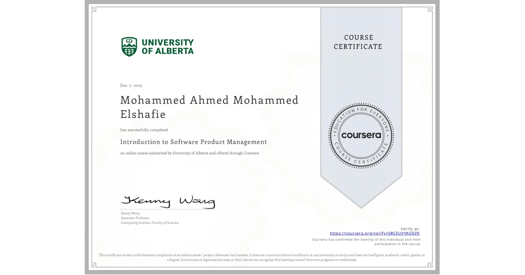 View certificate for Mohammed Ahmed Mohammed Elshafie, Introduction to Software Product Management, an online non-credit course authorized by University of Alberta and offered through Coursera