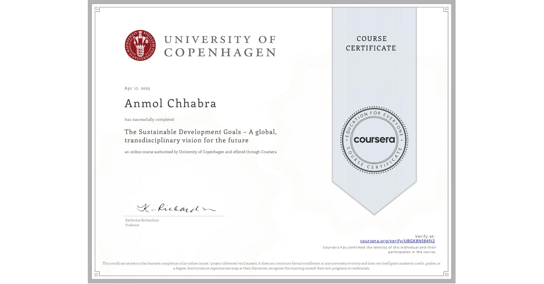 View certificate for Anmol Chhabra, The Sustainable Development Goals – A global, transdisciplinary vision for the future, an online non-credit course authorized by University of Copenhagen and offered through Coursera