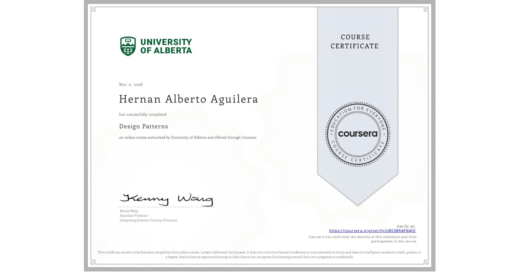 View certificate for Hernan Alberto Aguilera, Design Patterns, an online non-credit course authorized by University of Alberta and offered through Coursera