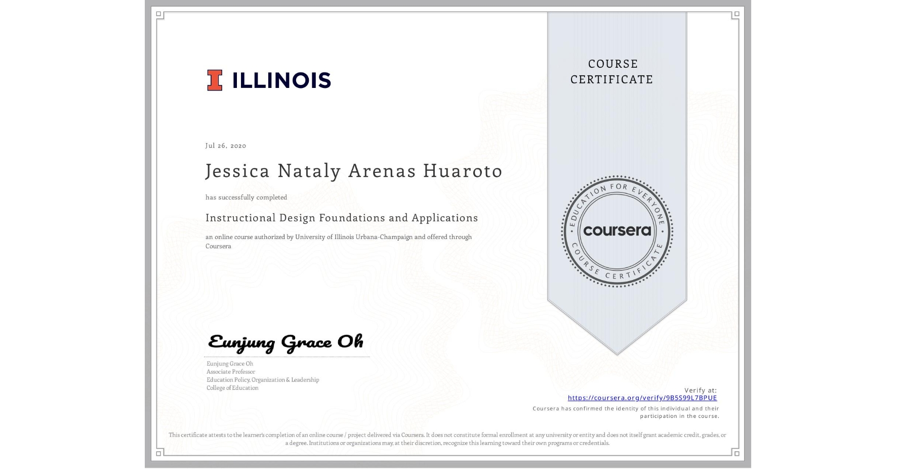 View certificate for Jessica Nataly Arenas Huaroto, Instructional Design Foundations and Applications, an online non-credit course authorized by University of Illinois Urbana-Champaign and offered through Coursera