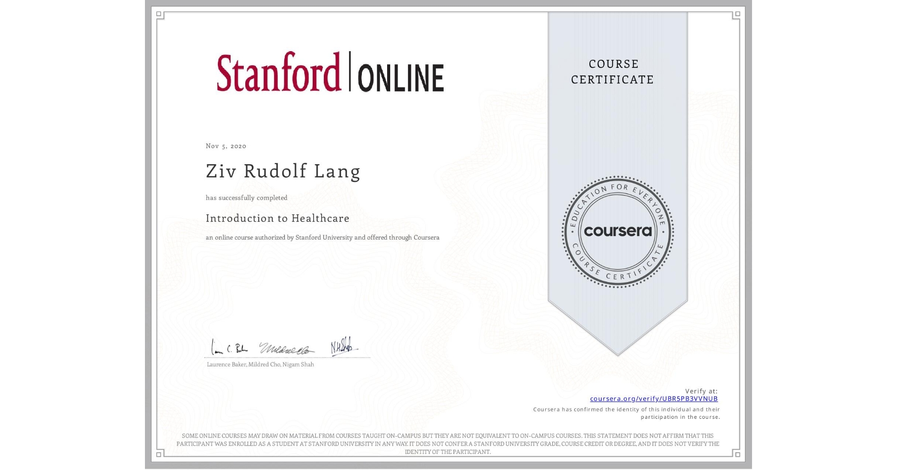 View certificate for Ziv Rudolf Lang, Introduction to Healthcare, an online non-credit course authorized by Stanford University and offered through Coursera
