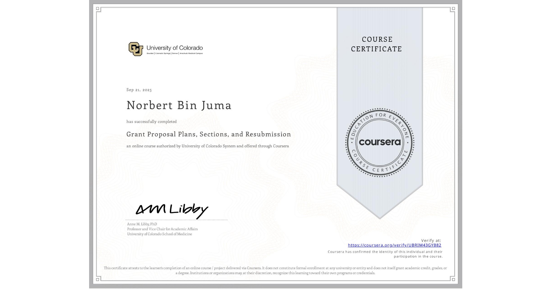 View certificate for Norbert Bin Juma, Grant Proposal Plans, Sections, and Resubmission, an online non-credit course authorized by University of Colorado System and offered through Coursera
