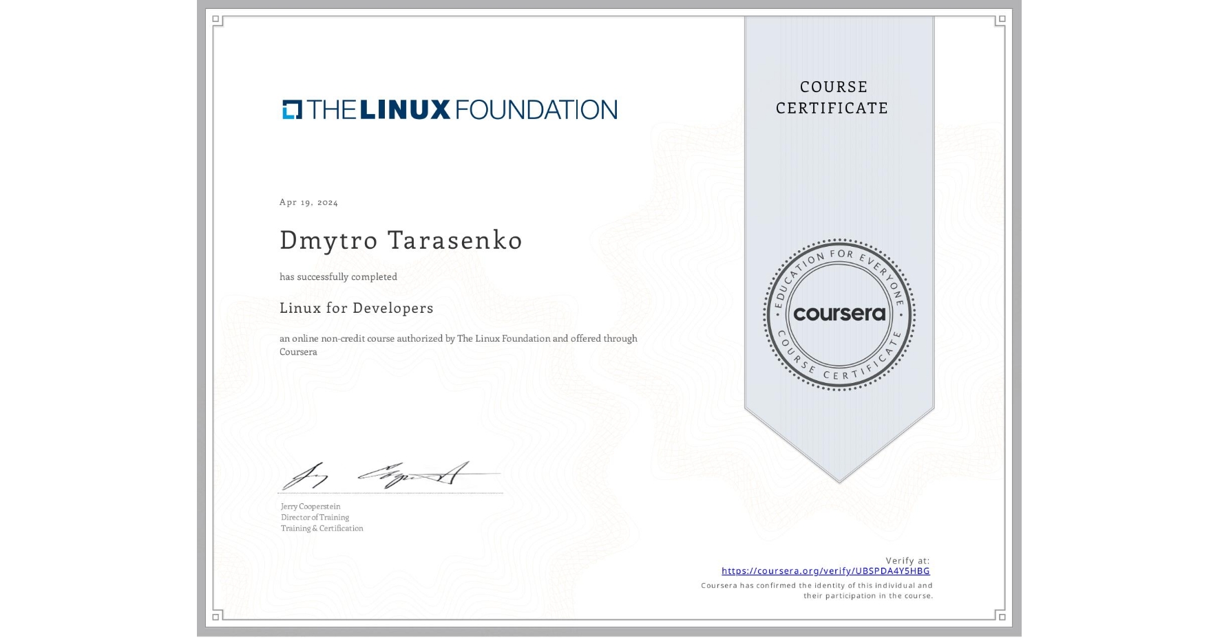 View certificate for Dmytro Tarasenko, Linux for Developers, an online non-credit course authorized by The Linux Foundation and offered through Coursera