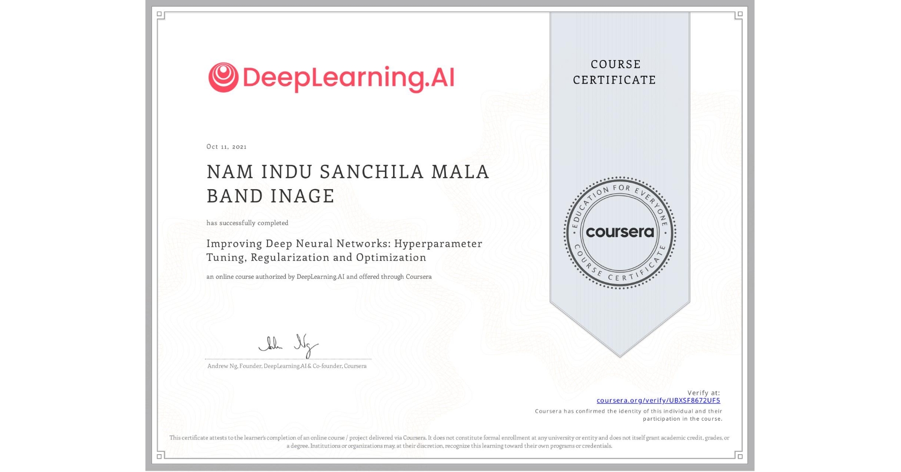 View certificate for NAM INDU SANCHILA  MALA BAND INAGE, Improving Deep Neural Networks: Hyperparameter Tuning, Regularization and Optimization, an online non-credit course authorized by DeepLearning.AI and offered through Coursera