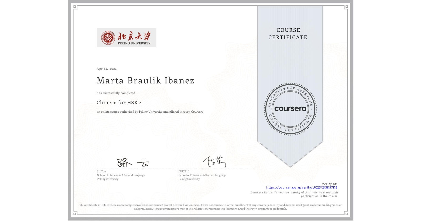 View certificate for Marta Braulik Ibanez, Chinese for HSK 4, an online non-credit course authorized by Peking University and offered through Coursera
