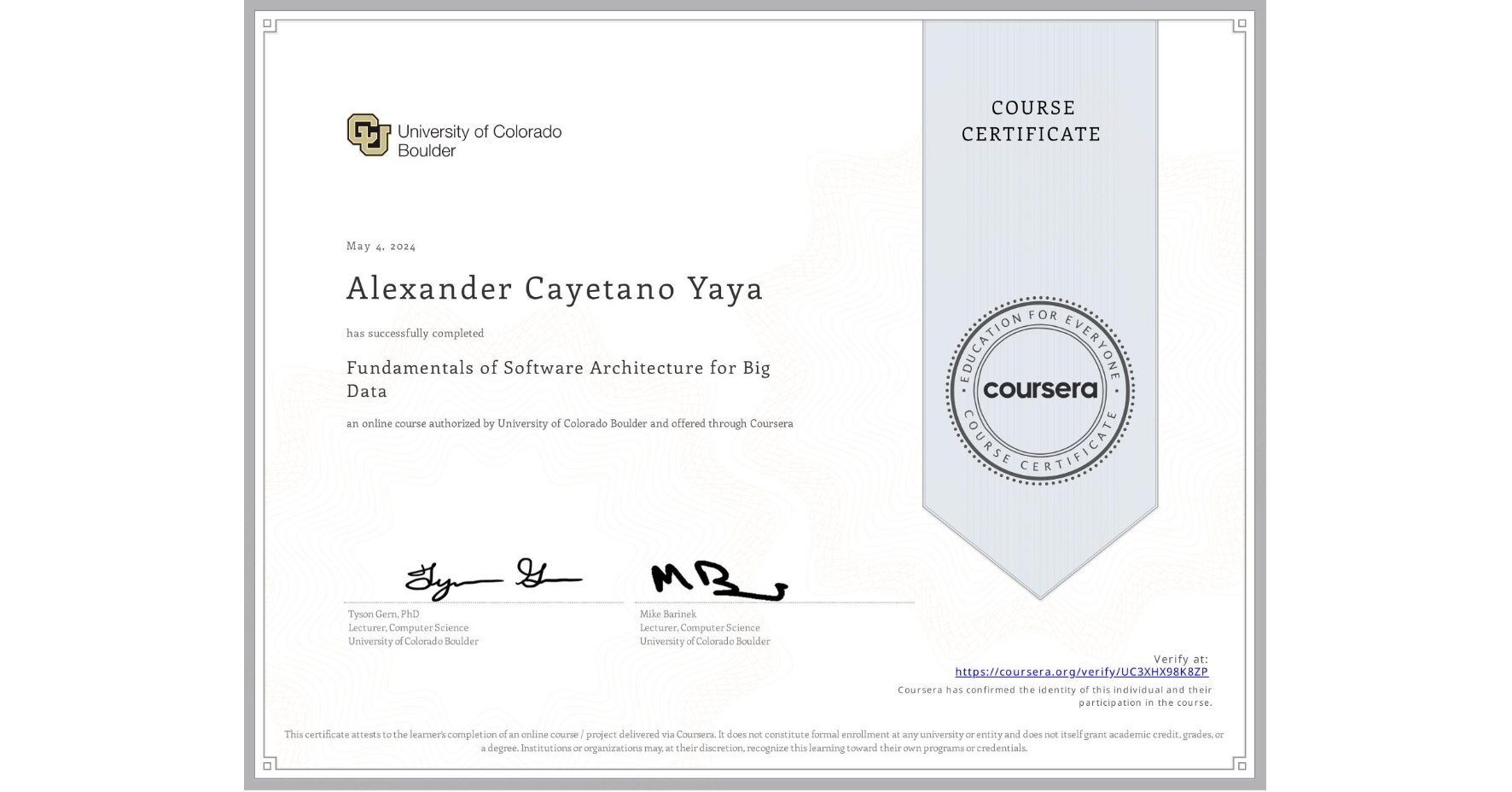 View certificate for Alexander Cayetano Yaya, Fundamentals of Software Architecture for Big Data, an online non-credit course authorized by University of Colorado Boulder and offered through Coursera