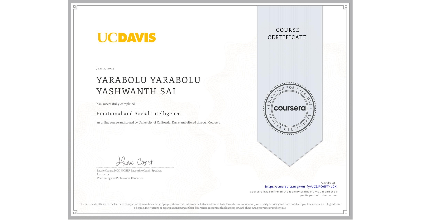 View certificate for YARABOLU YARABOLU YASHWANTH SAI, Emotional and Social Intelligence, an online non-credit course authorized by University of California, Davis and offered through Coursera