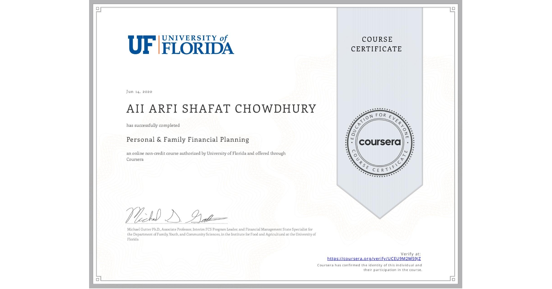 View certificate for AII ARFI SHAFAT  CHOWDHURY, Personal & Family Financial Planning, an online non-credit course authorized by University of Florida and offered through Coursera