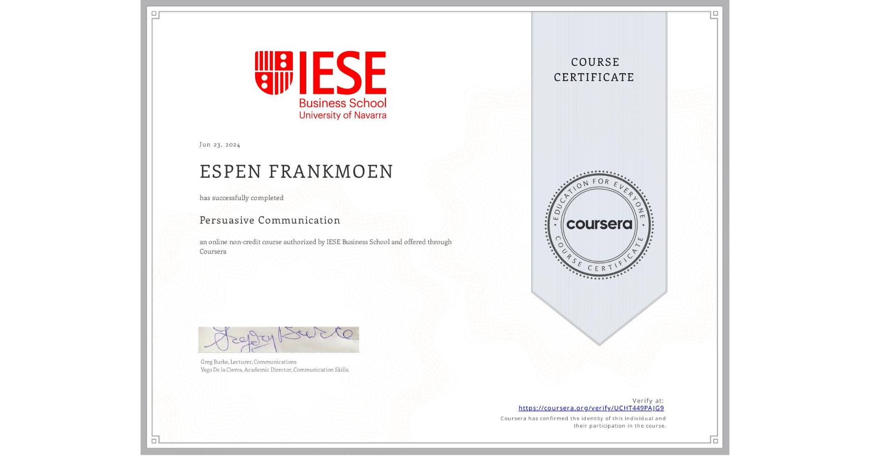 View certificate for ESPEN FRANKMOEN, Persuasive Communication, an online non-credit course authorized by IESE Business School and offered through Coursera