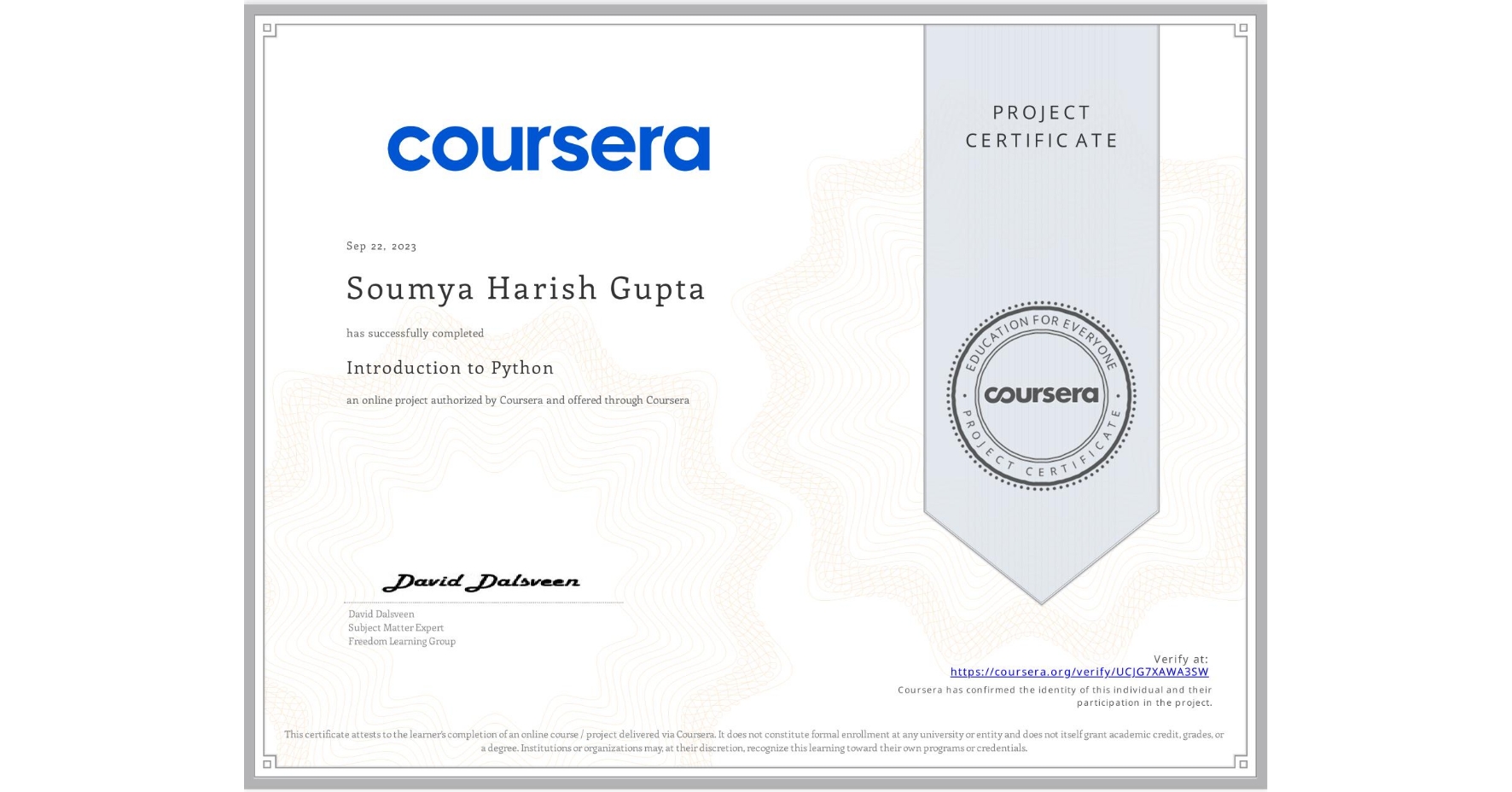 View certificate for Soumya Harish Gupta, Introduction to Python, an online non-credit course authorized by Coursera and offered through Coursera