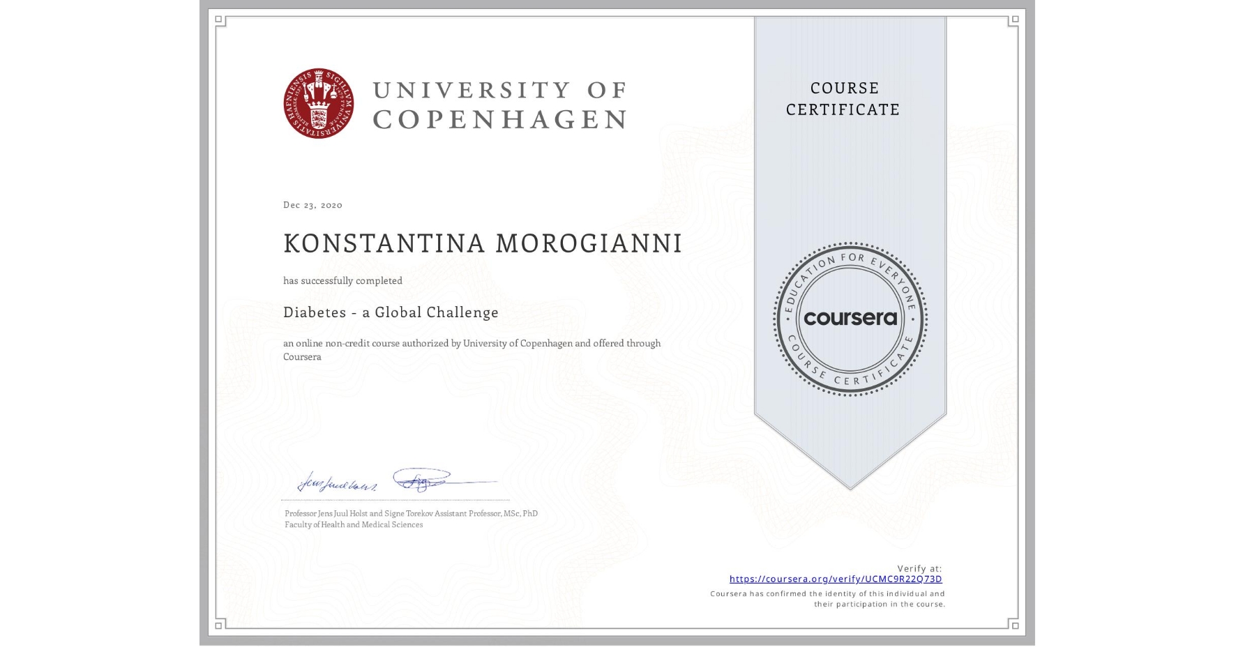 View certificate for KONSTANTINA MOROGIANNI, Diabetes - a Global Challenge, an online non-credit course authorized by University of Copenhagen and offered through Coursera