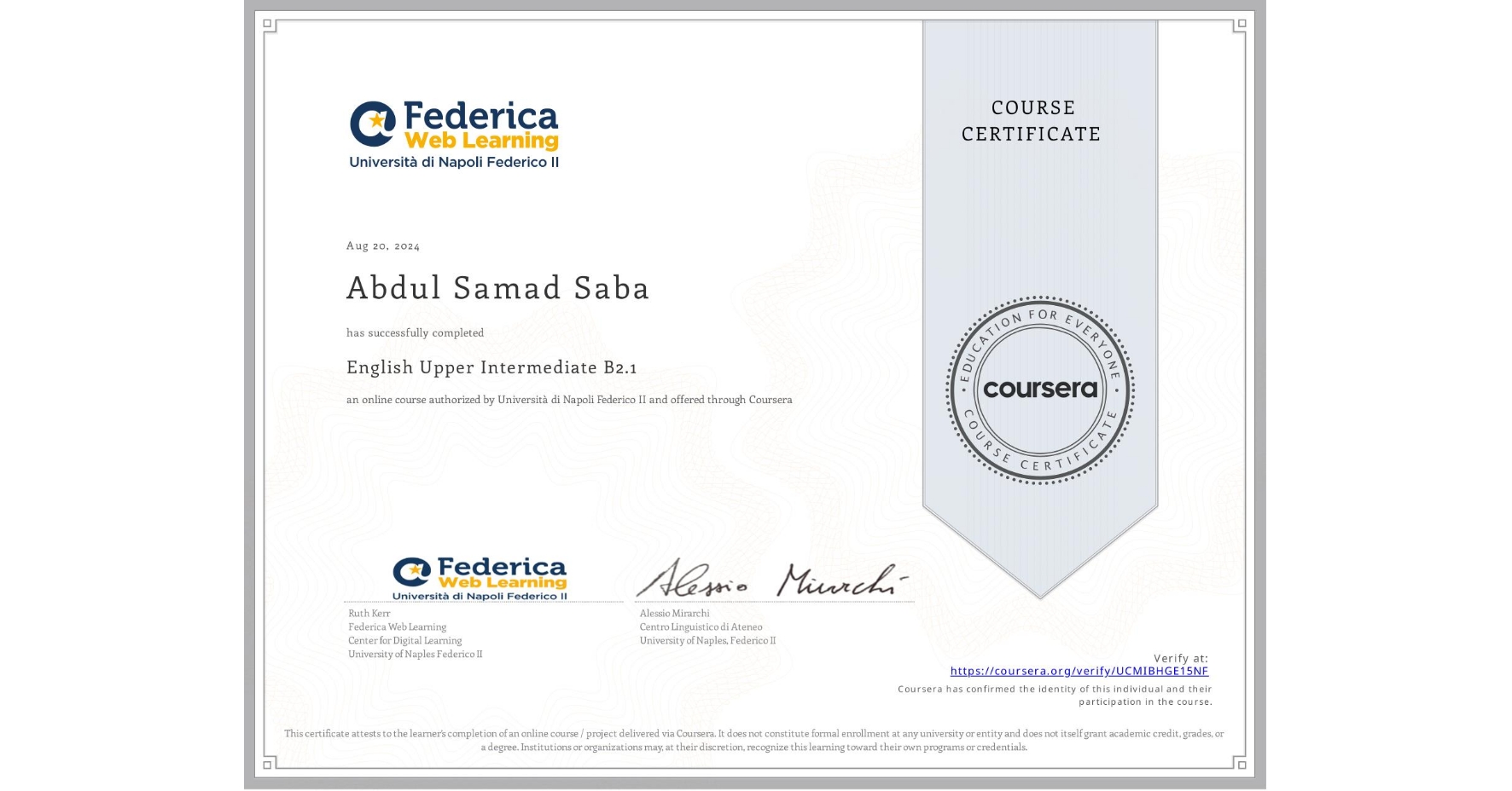 View certificate for Abdul Samad  Saba, English Upper Intermediate B2.1, an online non-credit course authorized by Università di Napoli Federico II and offered through Coursera