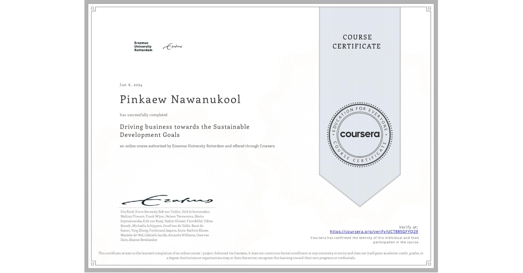 View certificate for Pinkaew Nawanukool, Driving business towards the Sustainable Development Goals, an online non-credit course authorized by Erasmus University Rotterdam and offered through Coursera