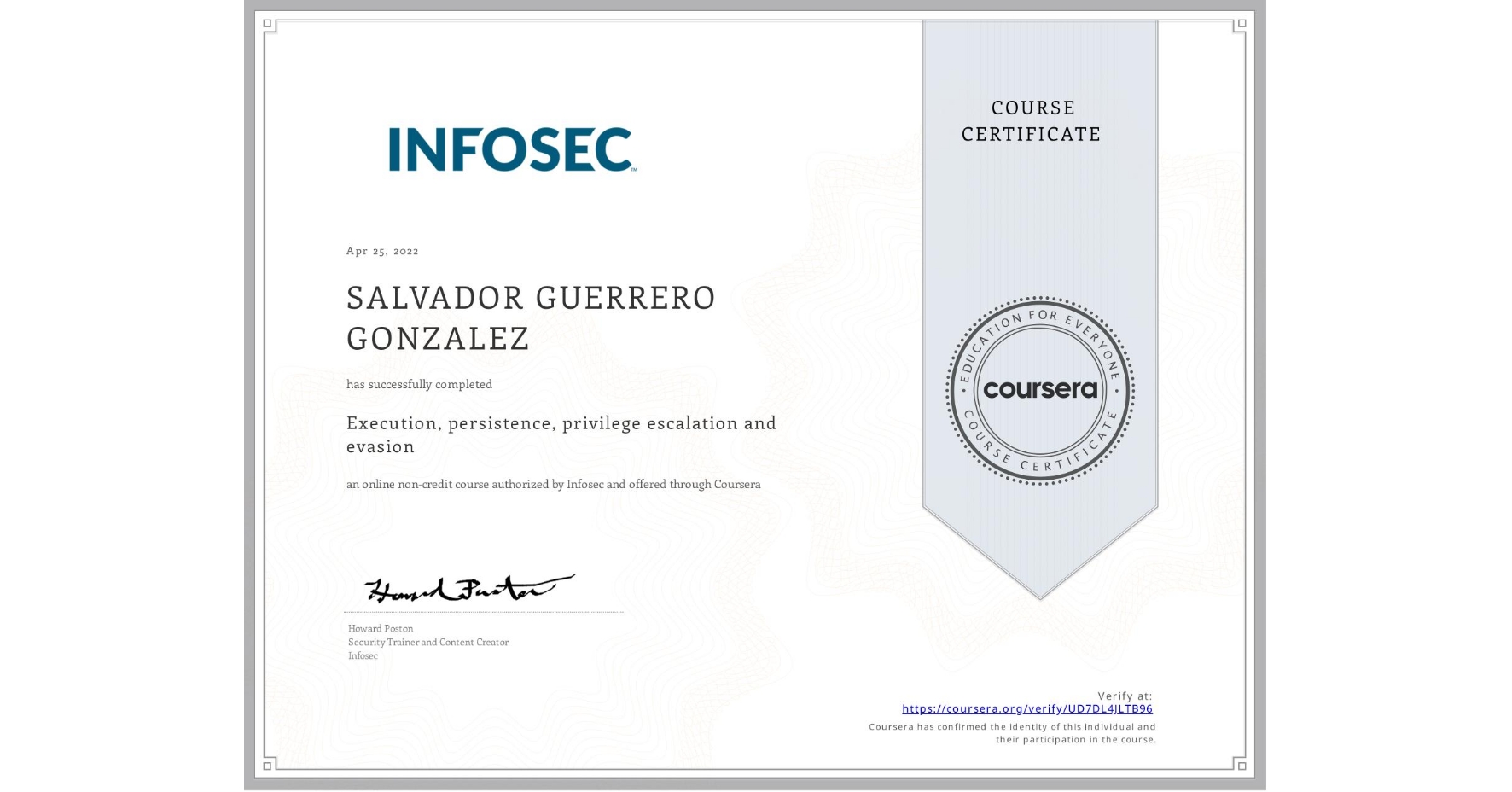 View certificate for SALVADOR GUERRERO GONZALEZ, Execution, persistence, privilege escalation and evasion, an online non-credit course authorized by Infosec and offered through Coursera