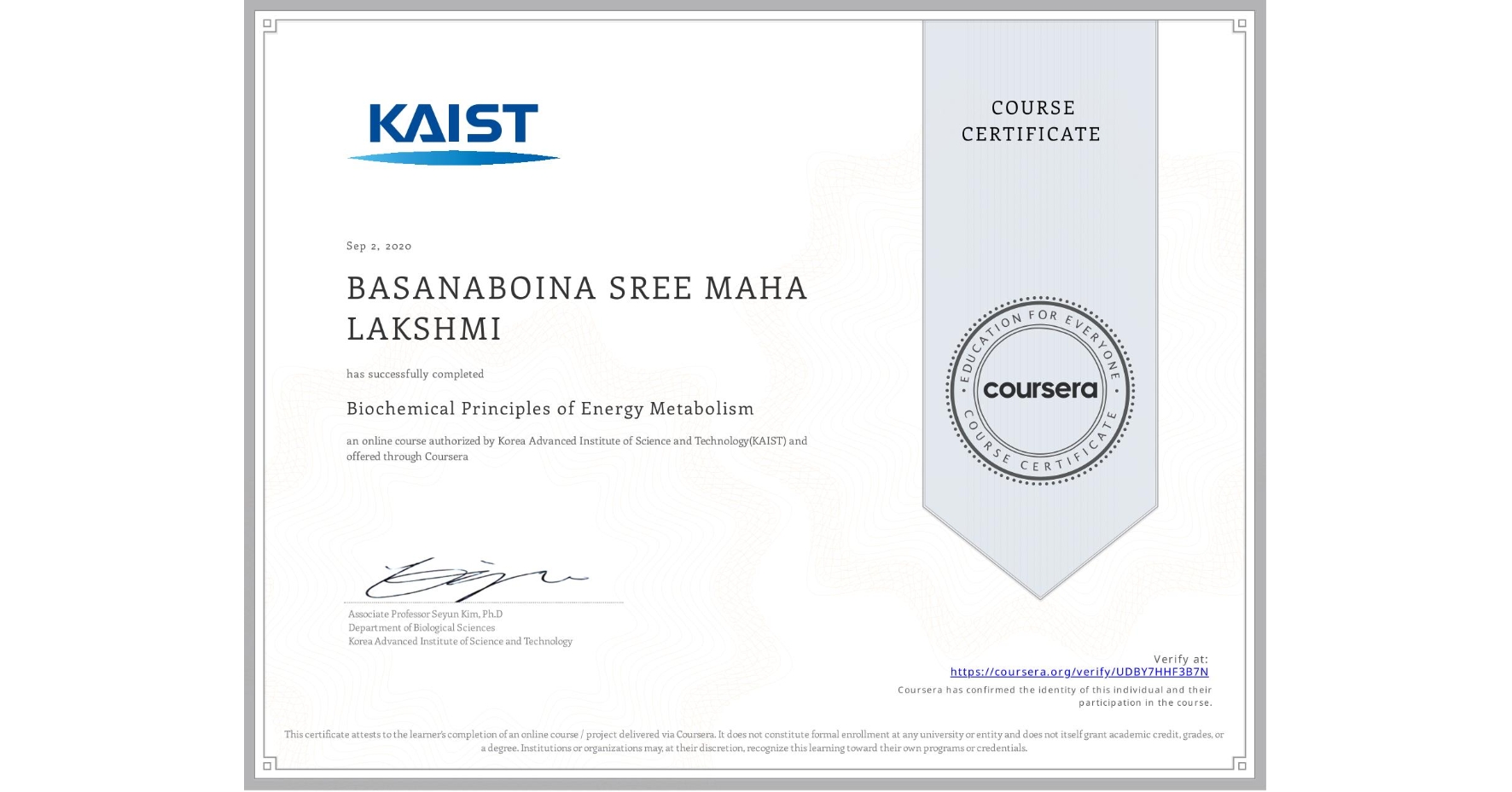 View certificate for BASANABOINA SREE MAHA LAKSHMI, Biochemical Principles of Energy Metabolism, an online non-credit course authorized by Korea Advanced Institute of Science and Technology(KAIST) and offered through Coursera
