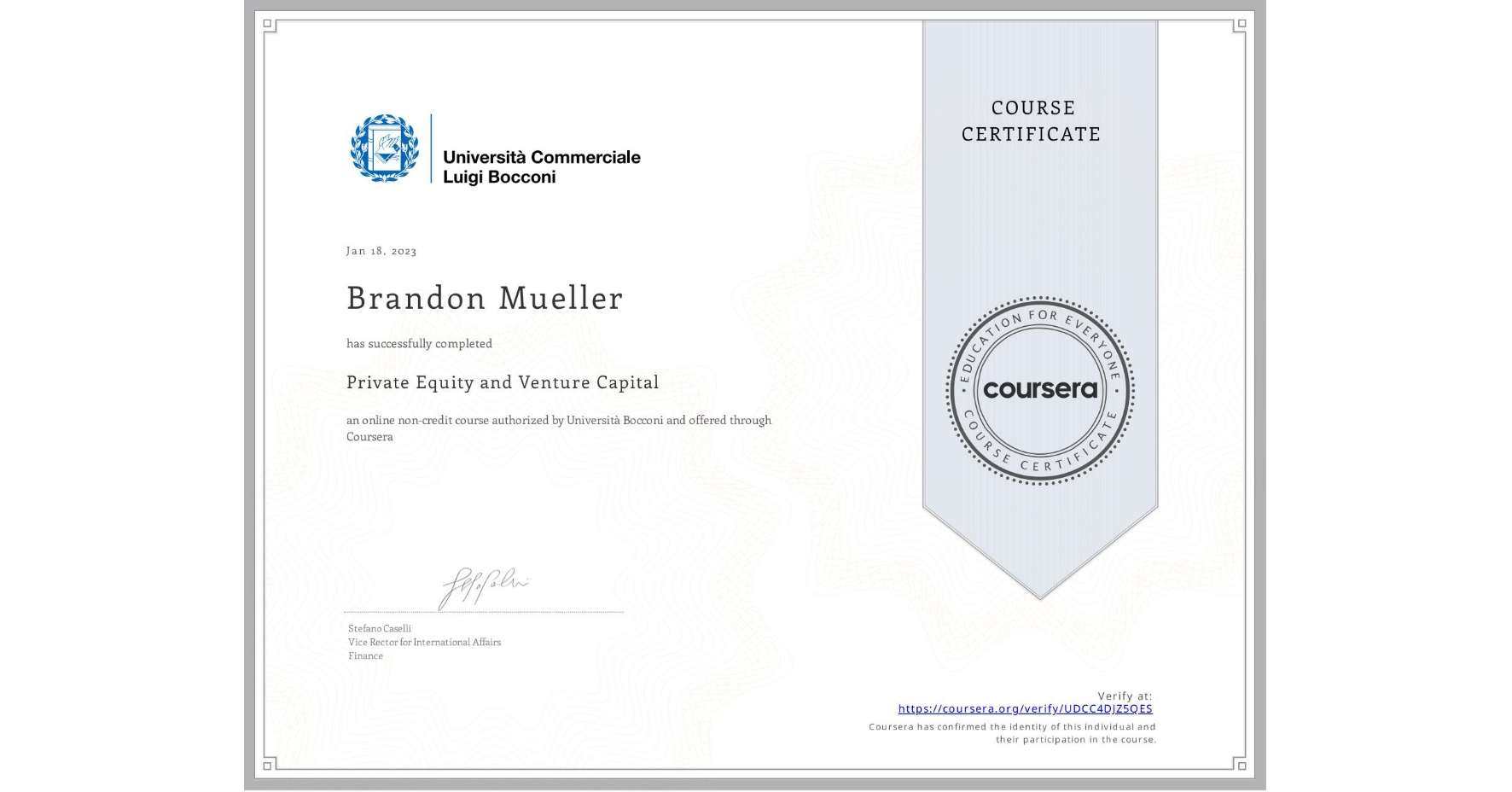 View certificate for Brandon Mueller, Private Equity and Venture Capital, an online non-credit course authorized by Università Bocconi and offered through Coursera