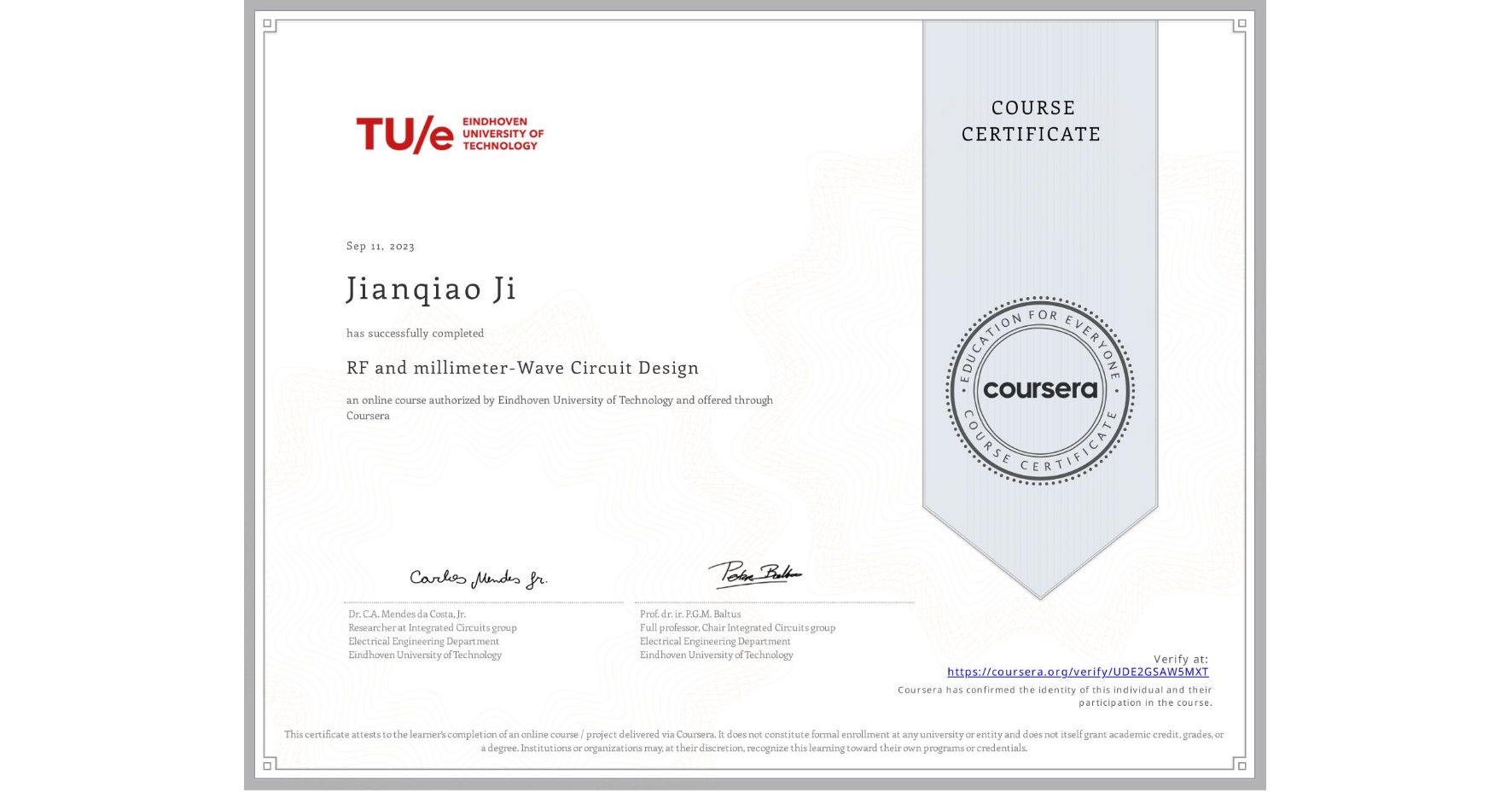 View certificate for Jianqiao Ji, RF and millimeter-Wave Circuit Design, an online non-credit course authorized by Eindhoven University of Technology and offered through Coursera