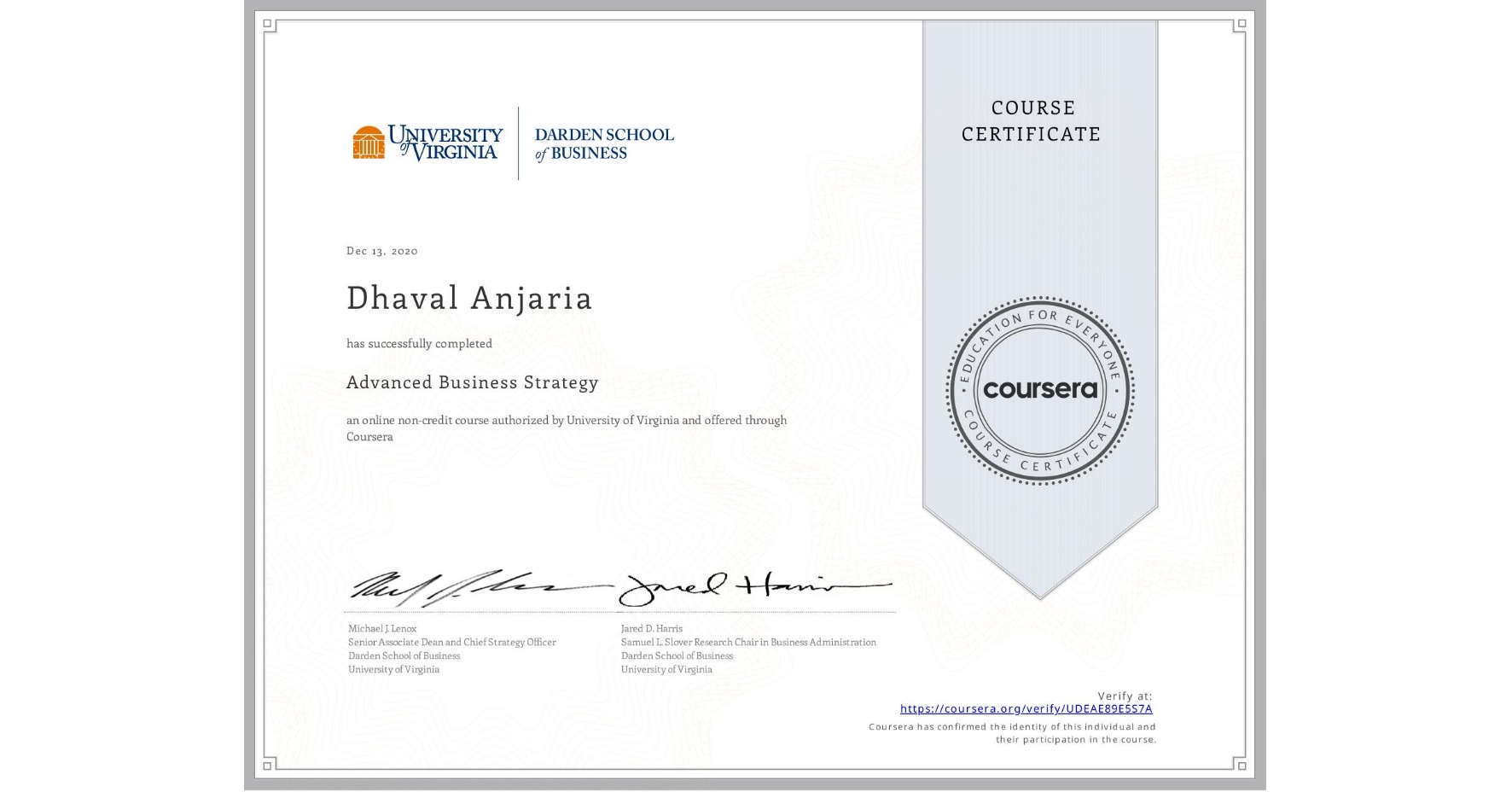 View certificate for Dhaval Anjaria, Advanced Business Strategy, an online non-credit course authorized by University of Virginia and offered through Coursera