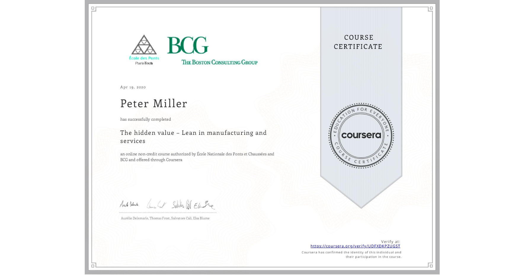View certificate for Peter Miller, The hidden value – Lean in manufacturing and services, an online non-credit course authorized by École Nationale des Ponts et Chaussées & BCG and offered through Coursera