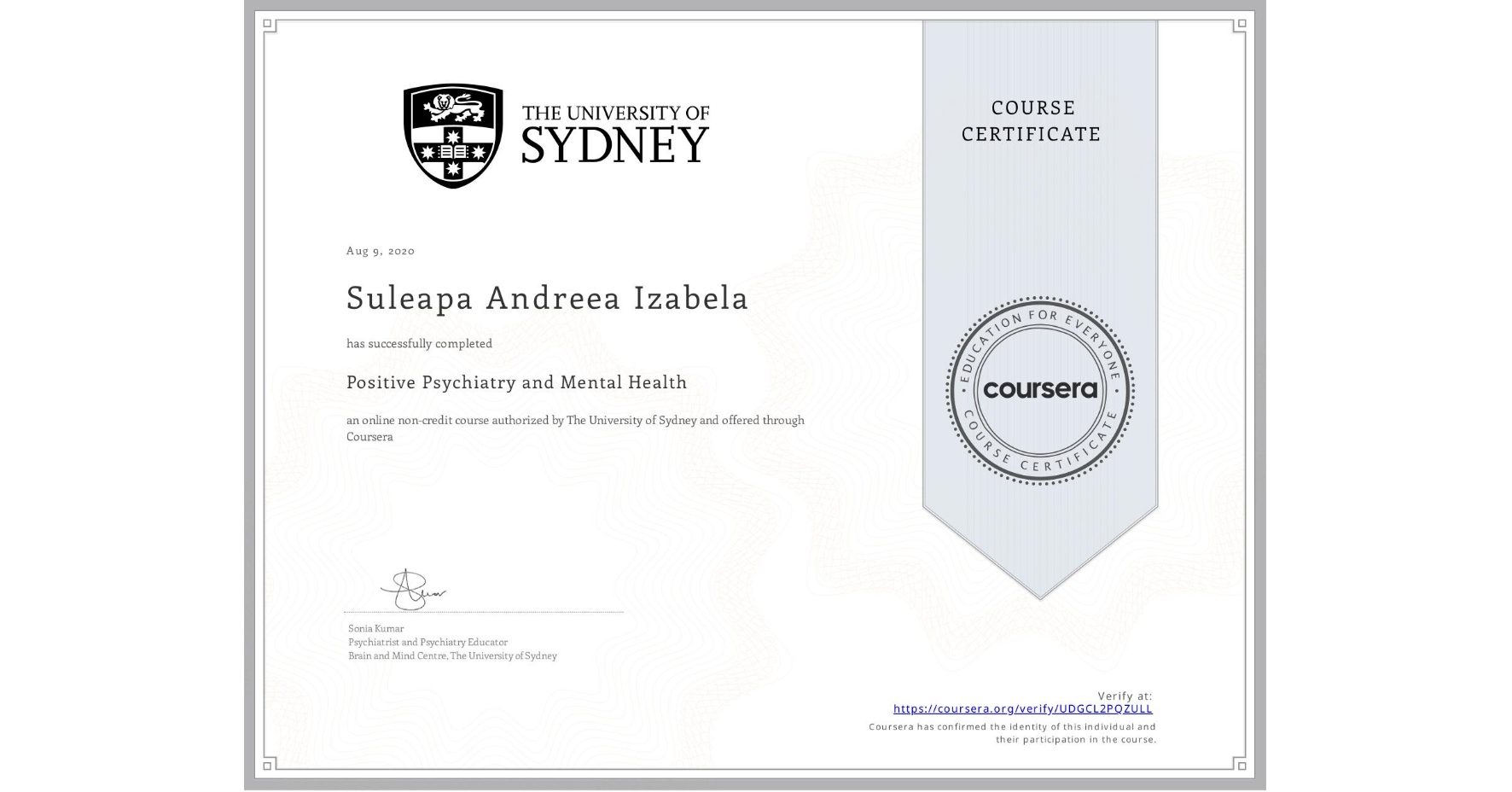 View certificate for Suleapa Andreea Izabela, Positive Psychiatry and Mental Health , an online non-credit course authorized by The University of Sydney and offered through Coursera