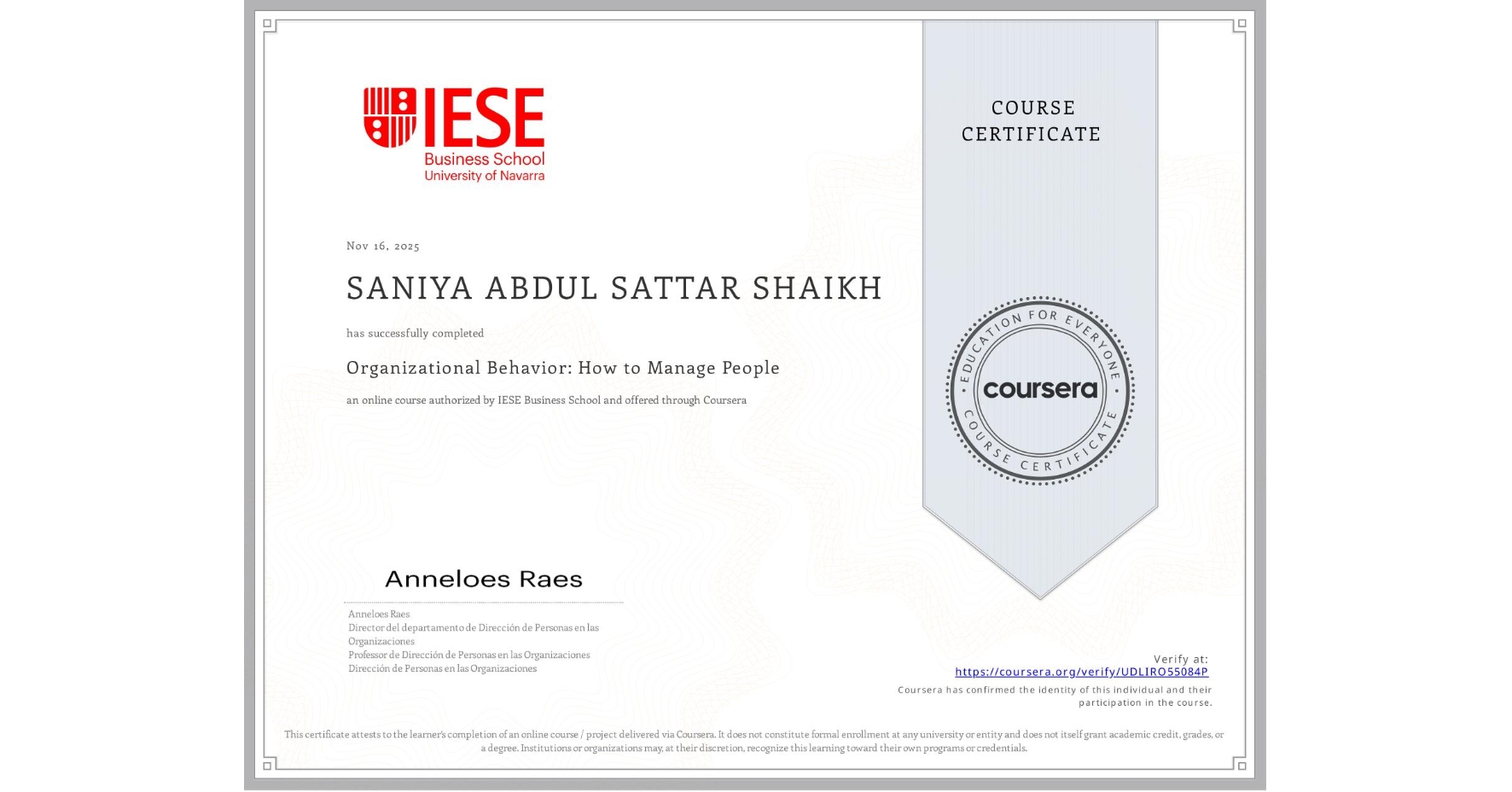 View certificate for SANIYA ABDUL SATTAR SHAIKH, Organizational Behavior: How to Manage People, an online non-credit course authorized by IESE Business School and offered through Coursera