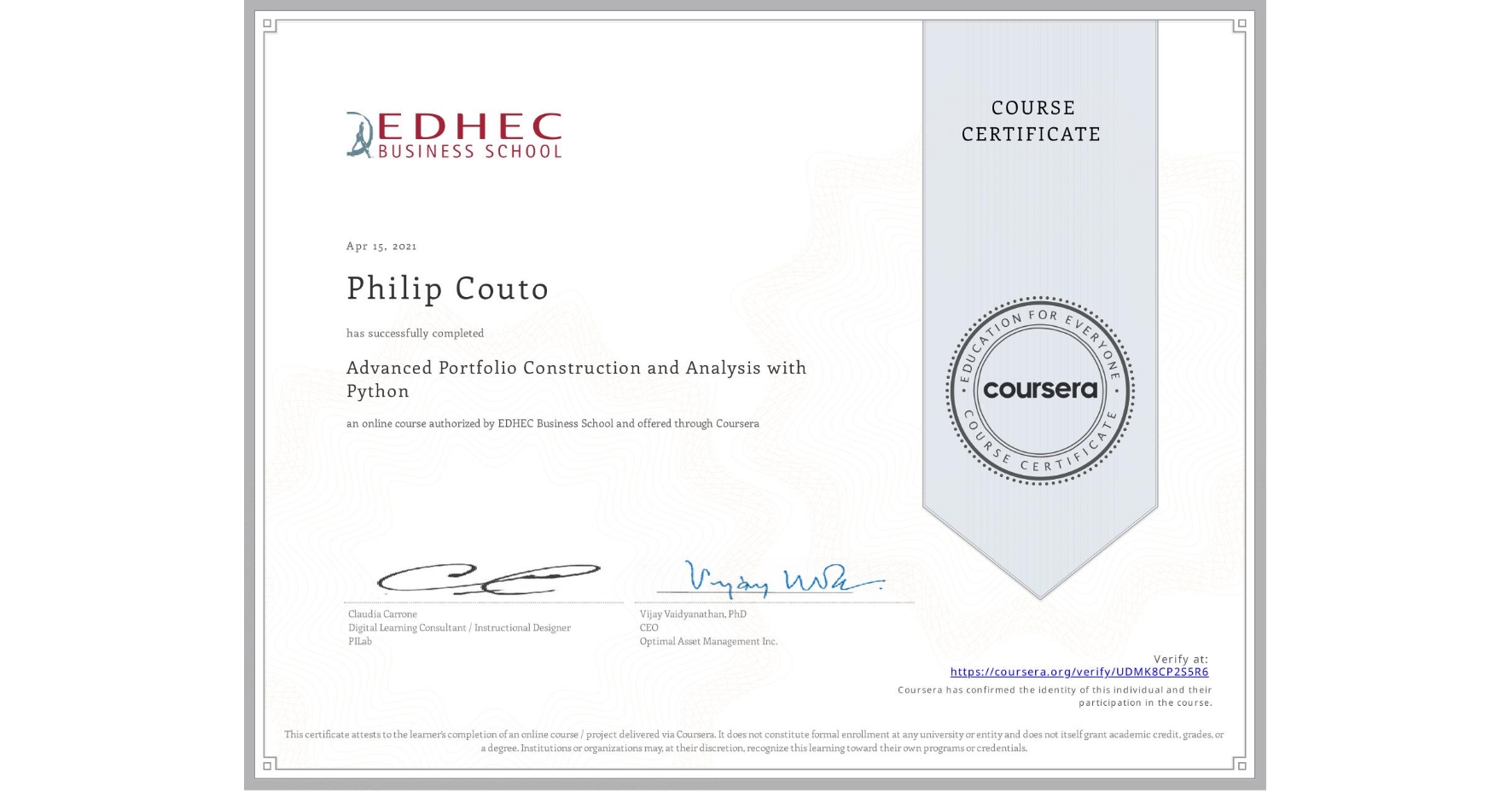 View certificate for Philip Couto, Advanced Portfolio Construction and Analysis with Python, an online non-credit course authorized by EDHEC Business School and offered through Coursera