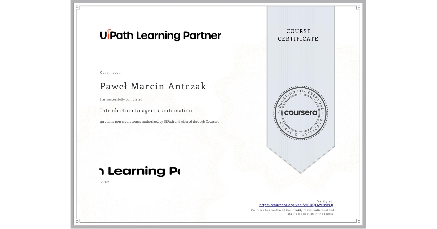 View certificate for Paweł Marcin Antczak, Introduction to agentic automation, an online non-credit course authorized by UiPath and offered through Coursera