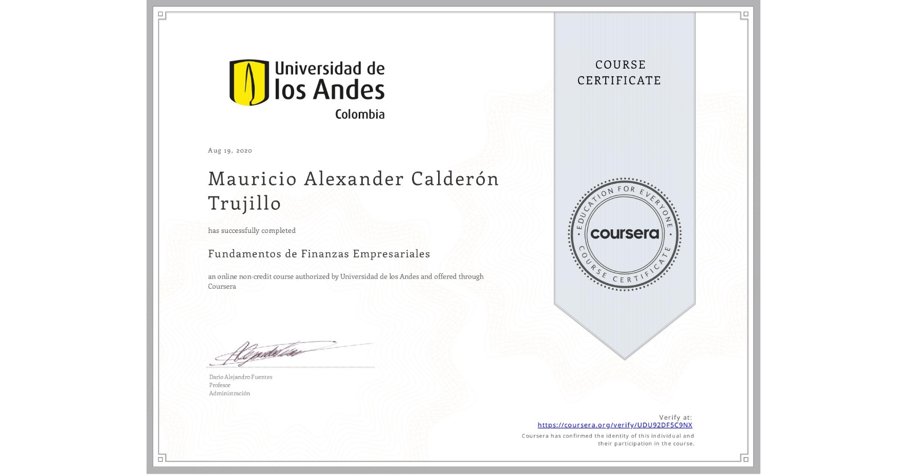 View certificate for Mauricio Alexander Calderón Trujillo, Fundamentos de Finanzas Empresariales , an online non-credit course authorized by Universidad de los Andes and offered through Coursera