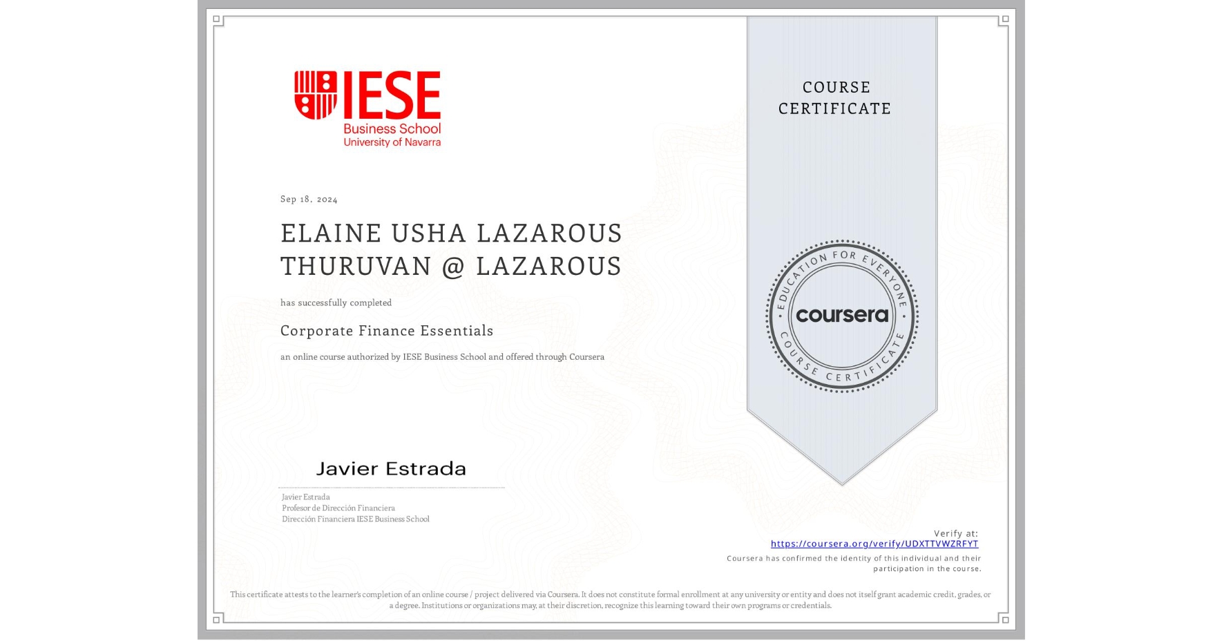 View certificate for ELAINE USHA LAZAROUS THURUVAN @ LAZAROUS, Corporate Finance Essentials, an online non-credit course authorized by IESE Business School and offered through Coursera