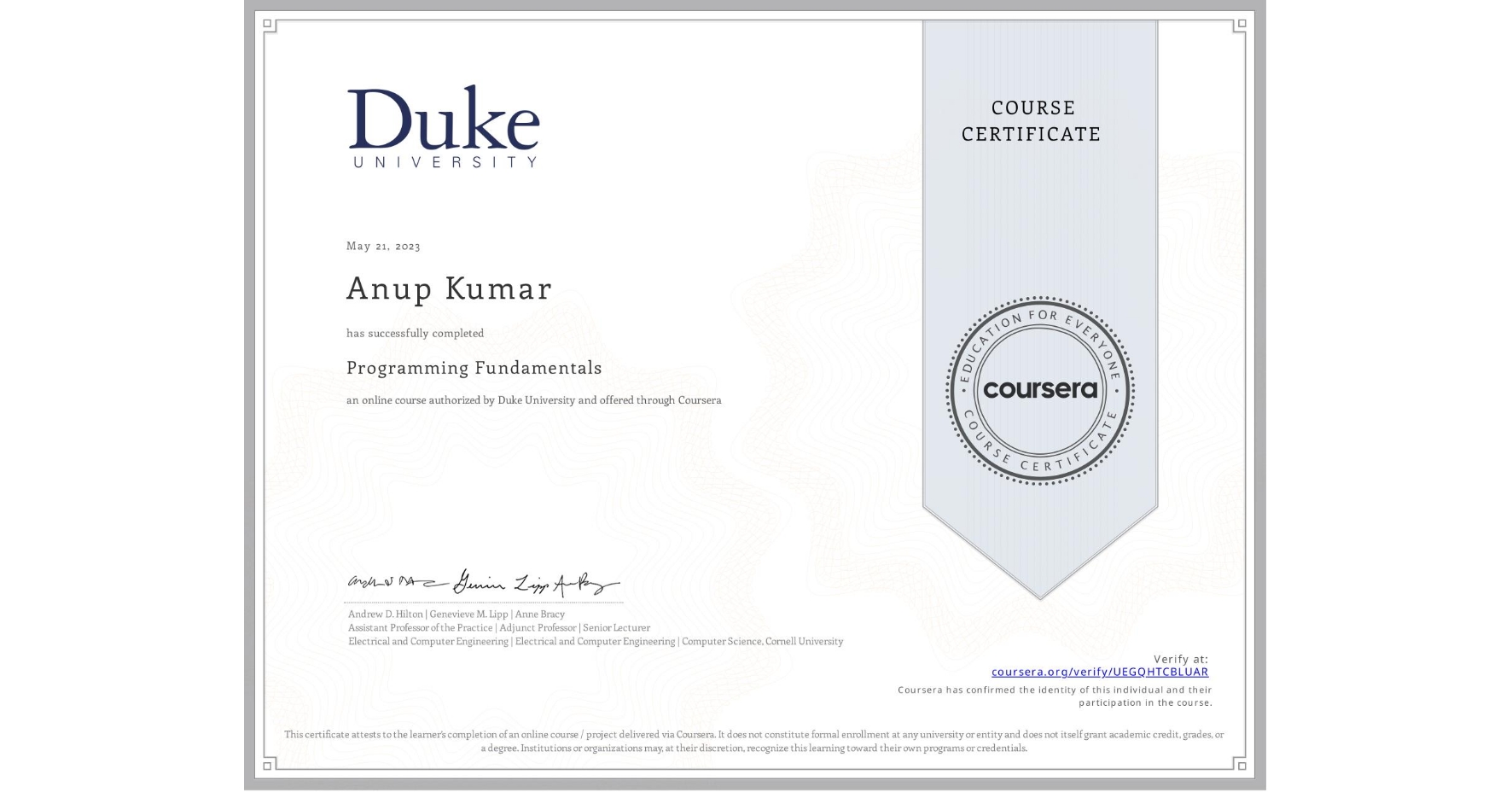 View certificate for Anup Kumar, Programming Fundamentals, an online non-credit course authorized by Duke University and offered through Coursera