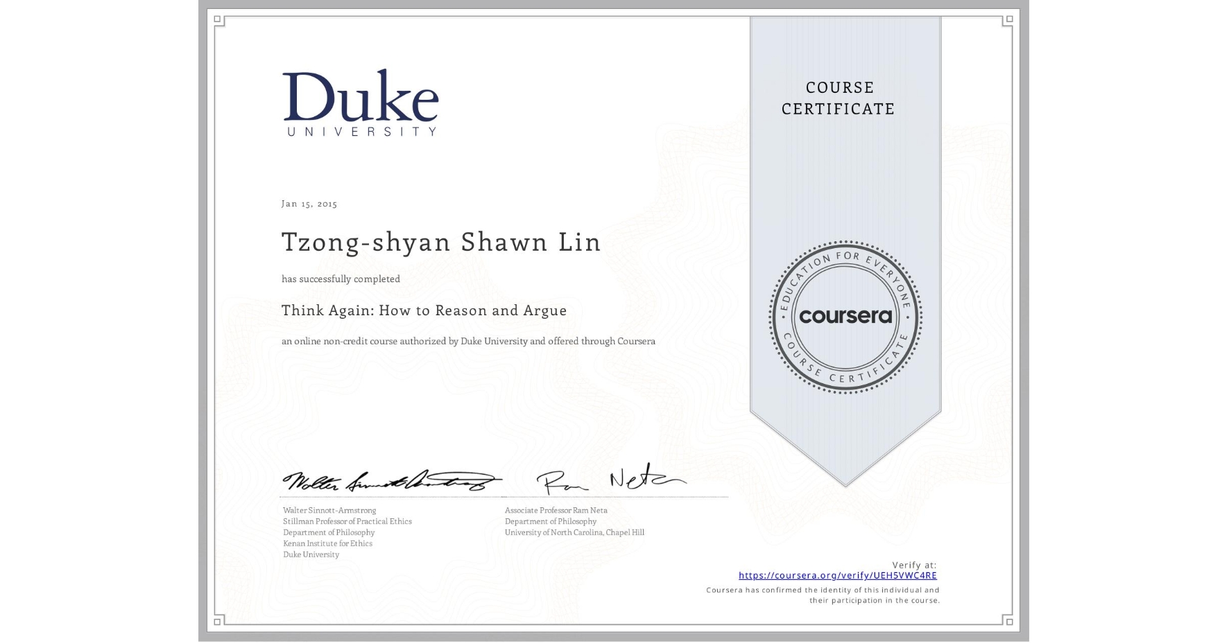 View certificate for Tzong-shyan Shawn Lin, Think Again: How to Reason and Argue, an online non-credit course authorized by Duke University and offered through Coursera