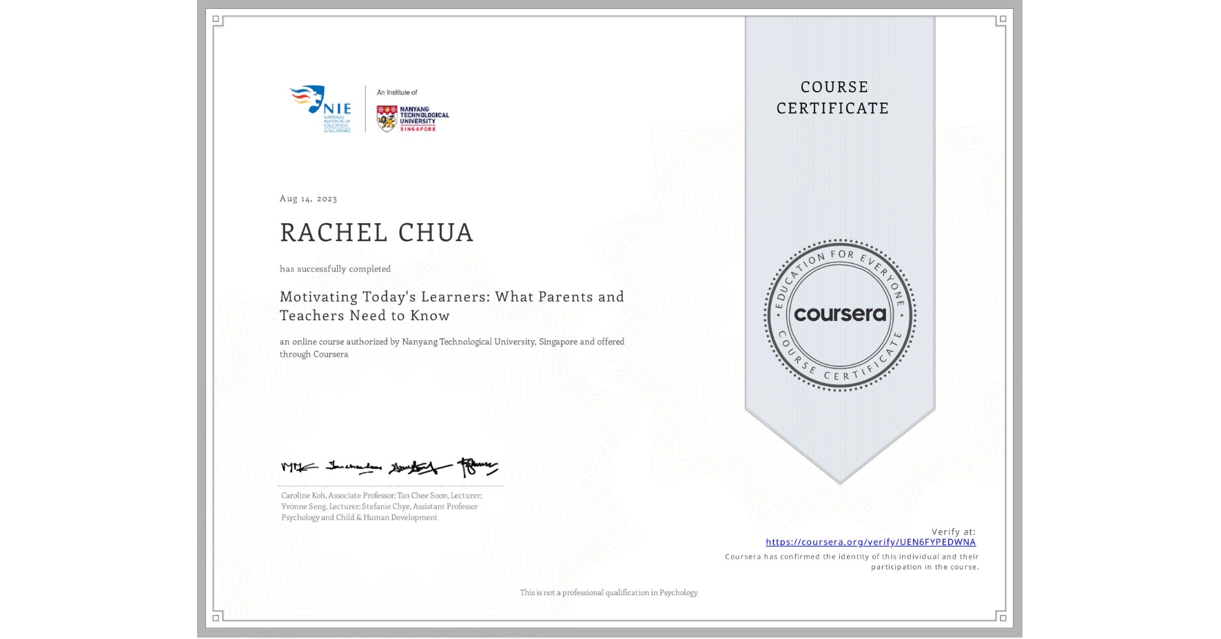 View certificate for RACHEL CHUA, Motivating Today's Learners: What Parents and Teachers Need to Know, an online non-credit course authorized by Nanyang Technological University, Singapore and offered through Coursera