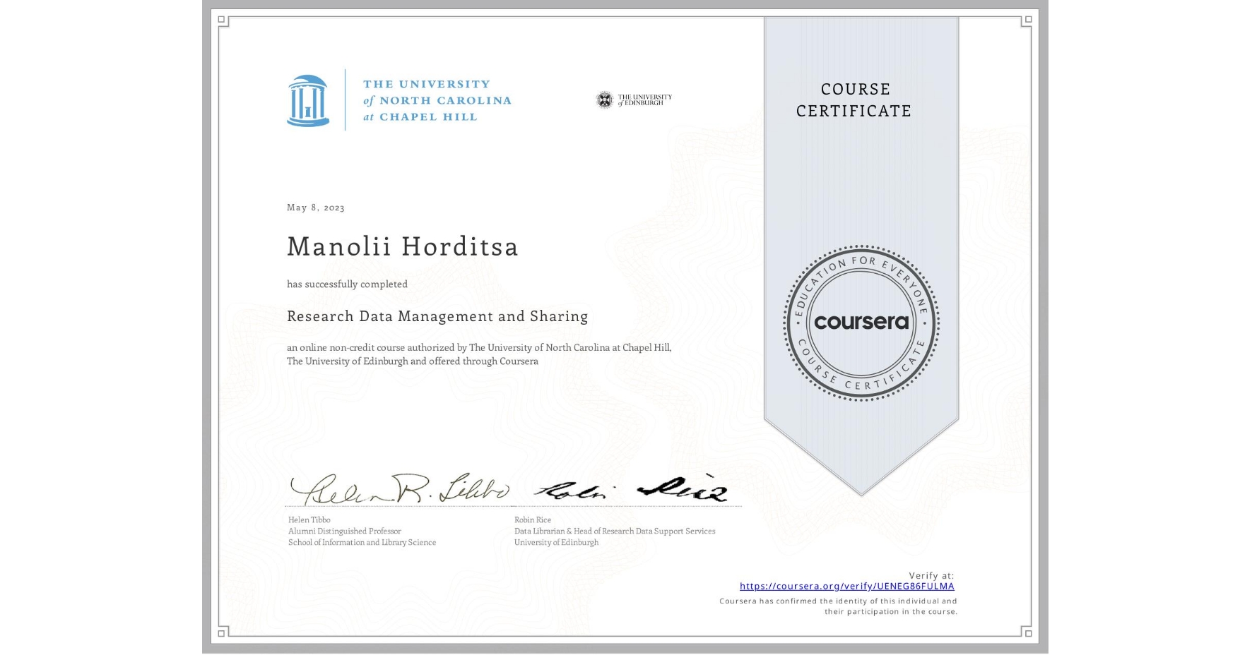 View certificate for Manolii Horditsa, Research Data Management and Sharing, an online non-credit course authorized by The University of North Carolina at Chapel Hill & The University of Edinburgh and offered through Coursera