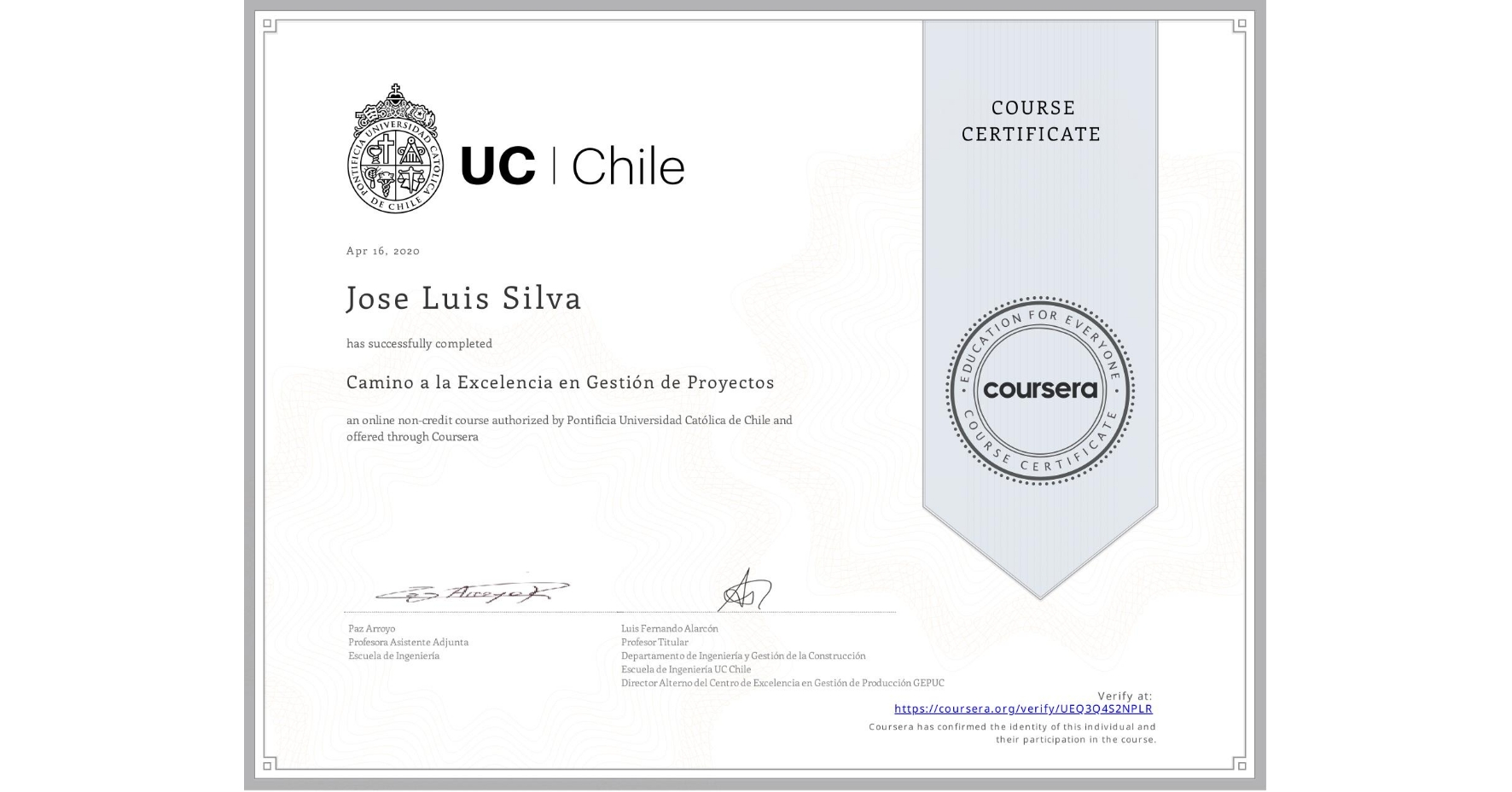 View certificate for Jose Luis Silva, Camino a la Excelencia en Gestión de Proyectos, an online non-credit course authorized by Pontificia Universidad Católica de Chile and offered through Coursera
