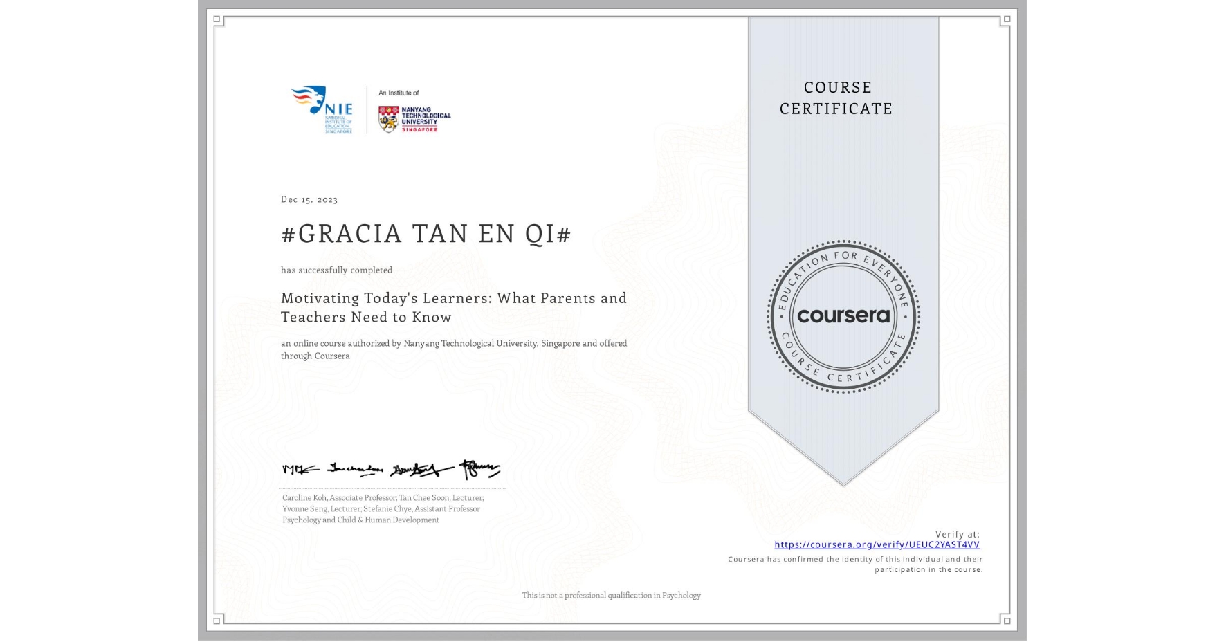 View certificate for #GRACIA TAN EN QI#, Motivating Today's Learners: What Parents and Teachers Need to Know, an online non-credit course authorized by Nanyang Technological University, Singapore and offered through Coursera