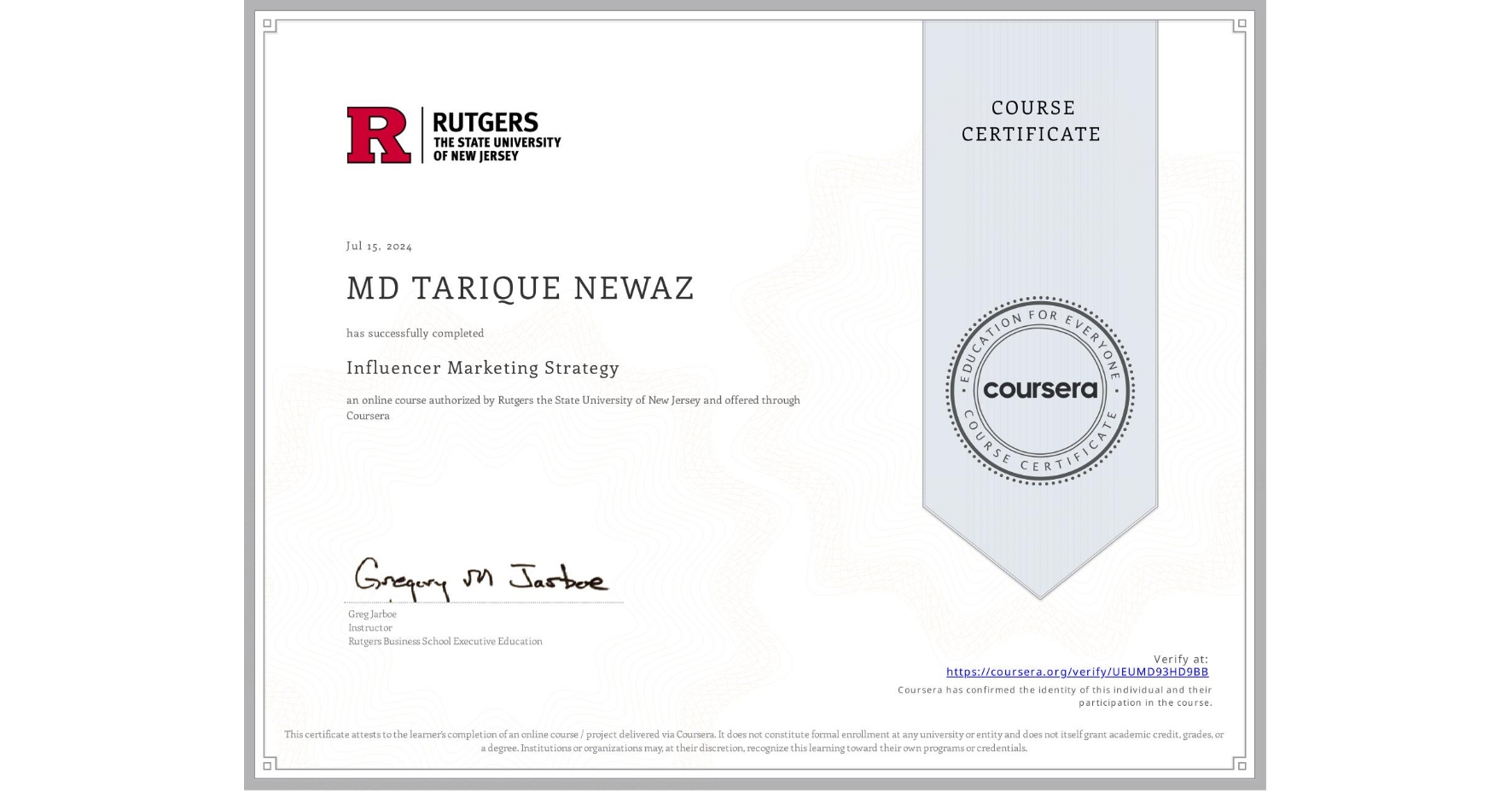 View certificate for MD TARIQUE  NEWAZ, Influencer Marketing Strategy, an online non-credit course authorized by Rutgers the State University of New Jersey and offered through Coursera