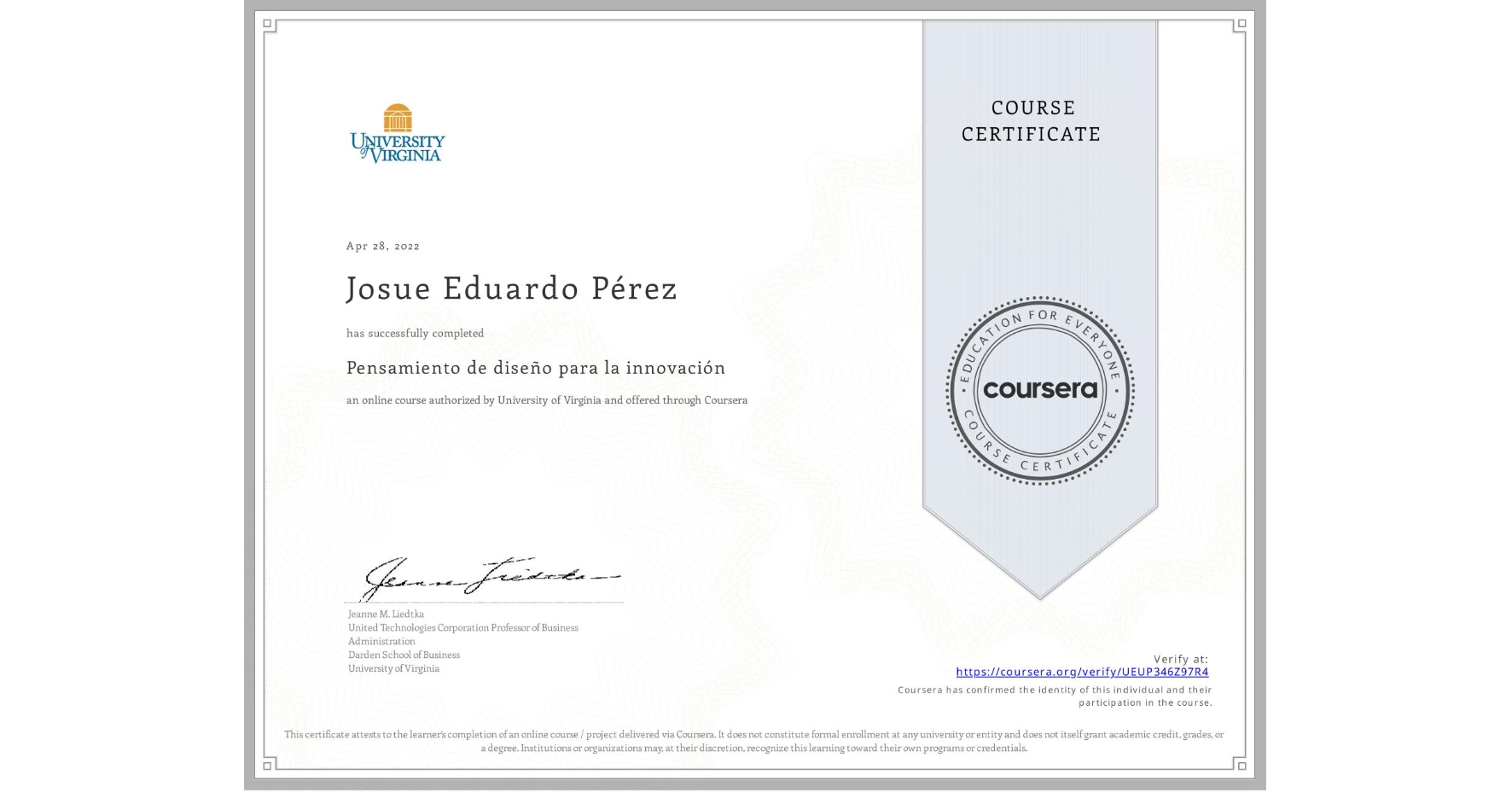 View certificate for Josue Eduardo Pérez, Pensamiento de diseño para la innovación, an online non-credit course authorized by University of Virginia and offered through Coursera