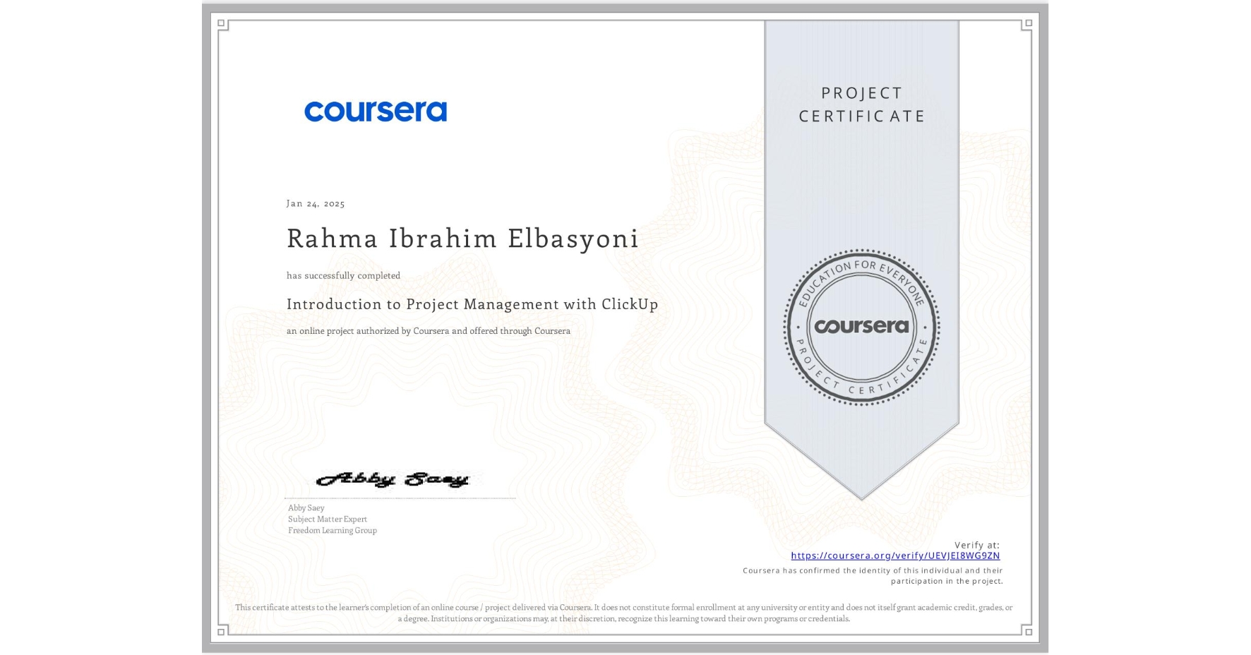 View certificate for Rahma Ibrahim Elbasyoni, Introduction to Project Management with ClickUp, an online non-credit course authorized by Coursera and offered through Coursera