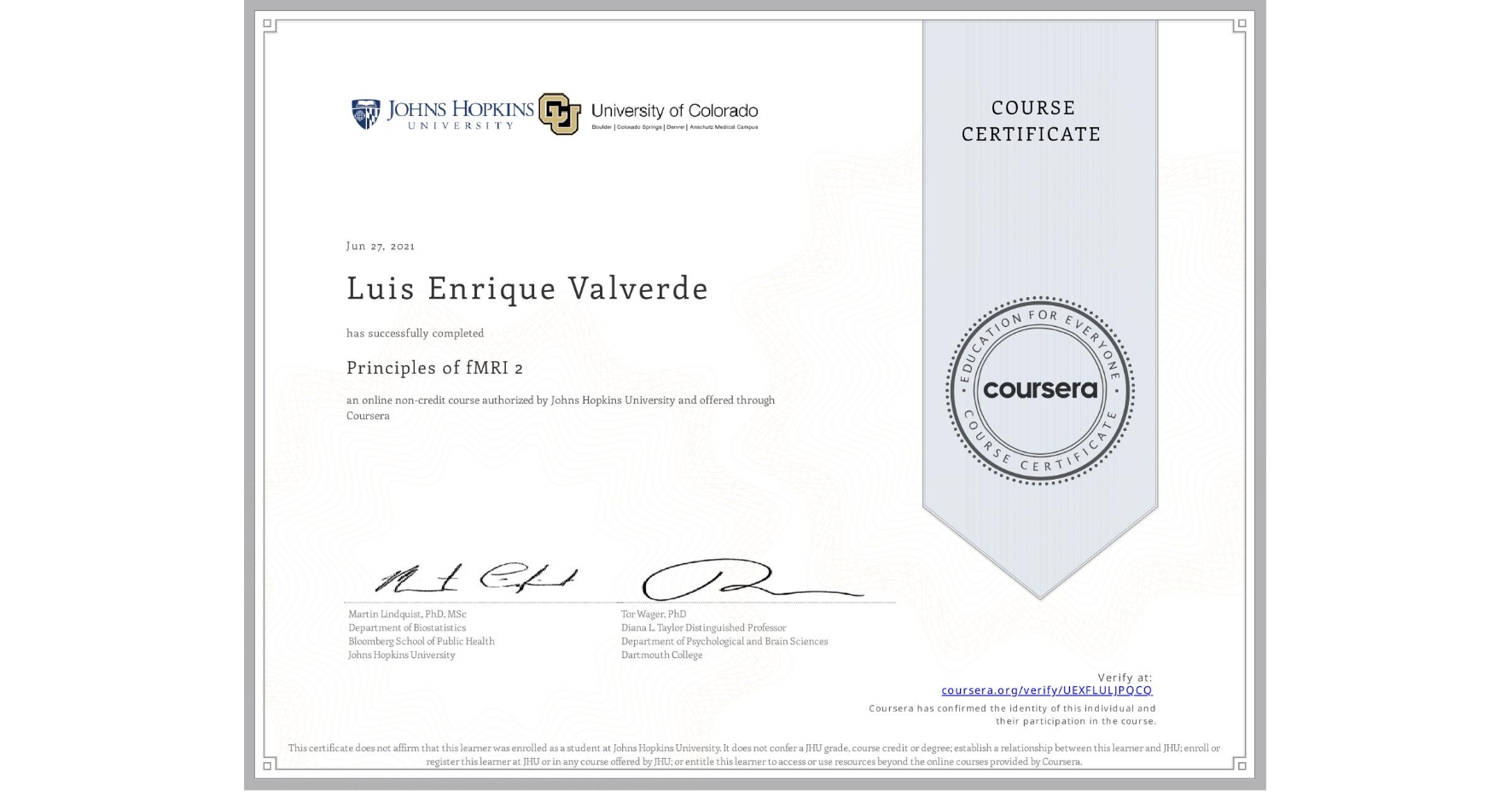 View certificate for Luis Enrique Valverde, Principles of fMRI 2, an online non-credit course authorized by Johns Hopkins University and offered through Coursera