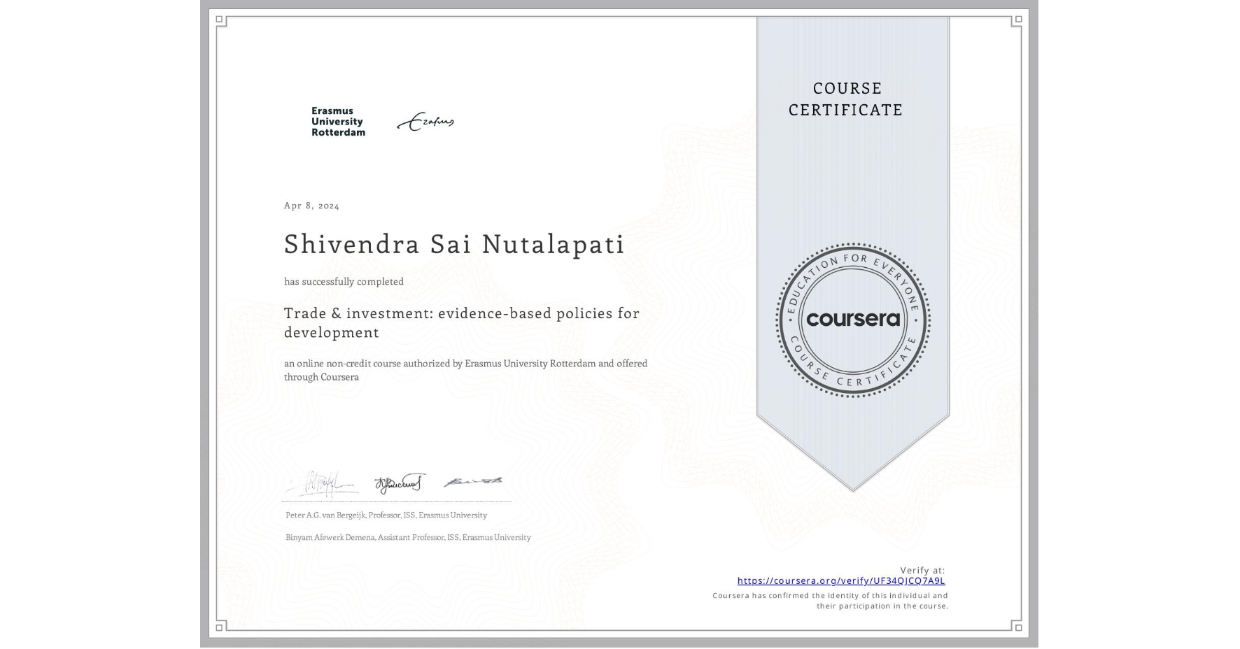 View certificate for Shivendra Sai  Nutalapati, Trade & investment:  evidence-based policies for development, an online non-credit course authorized by Erasmus University Rotterdam and offered through Coursera