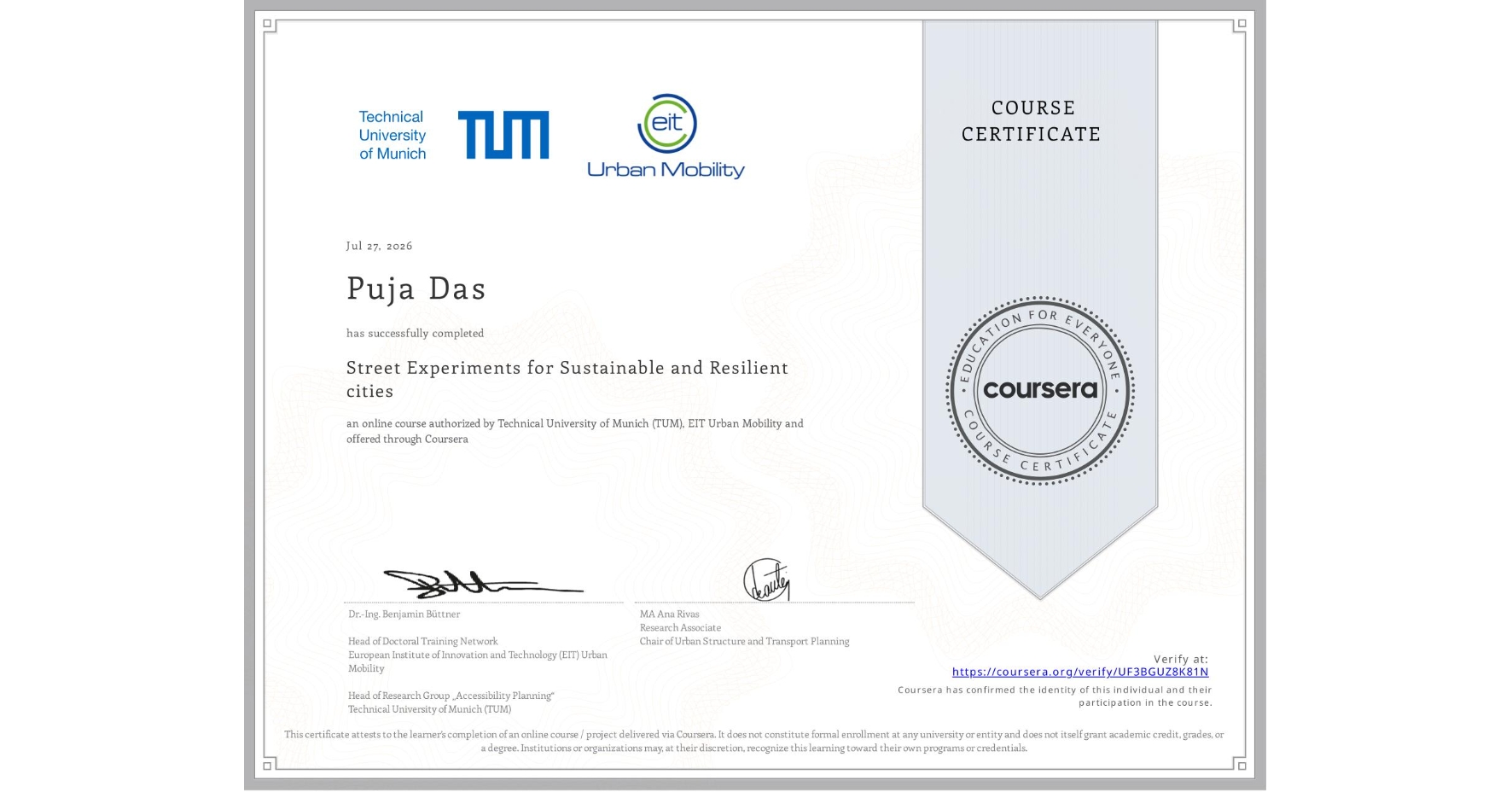 View certificate for Puja Das, Street Experiments for Sustainable and Resilient cities, an online non-credit course authorized by Technical University of Munich (TUM) & EIT Urban Mobility and offered through Coursera