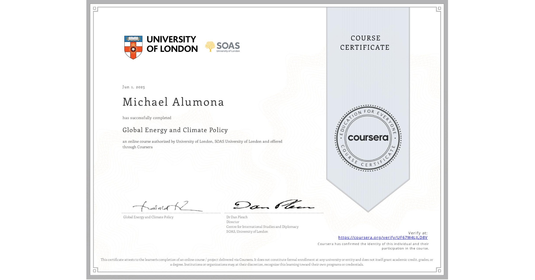 View certificate for Michael Alumona, Global Energy and Climate Policy, an online non-credit course authorized by University of London & SOAS University of London and offered through Coursera