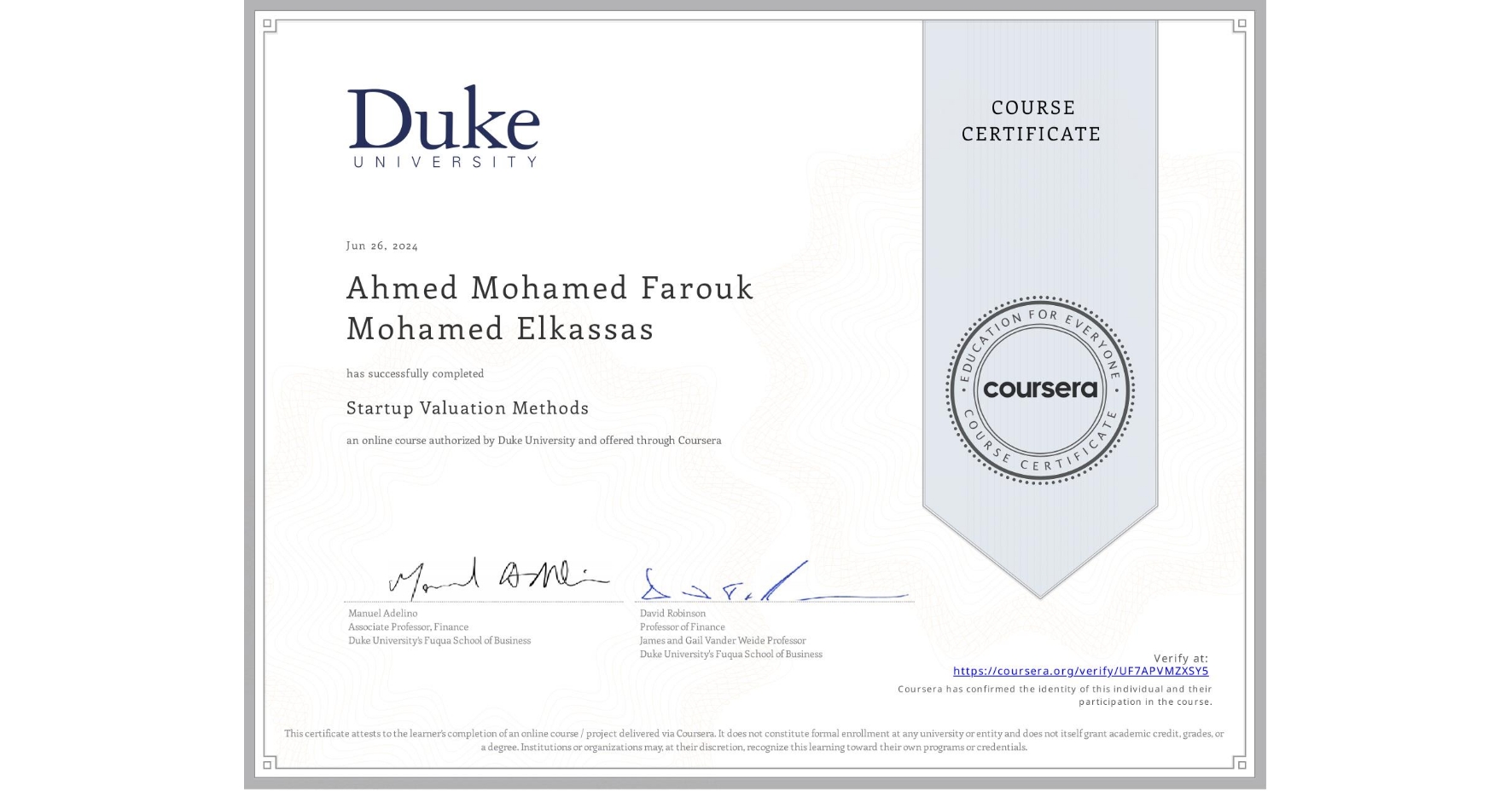 View certificate for Ahmed Mohamed Farouk Mohamed Elkassas, Startup Valuation Methods, an online non-credit course authorized by Duke University and offered through Coursera