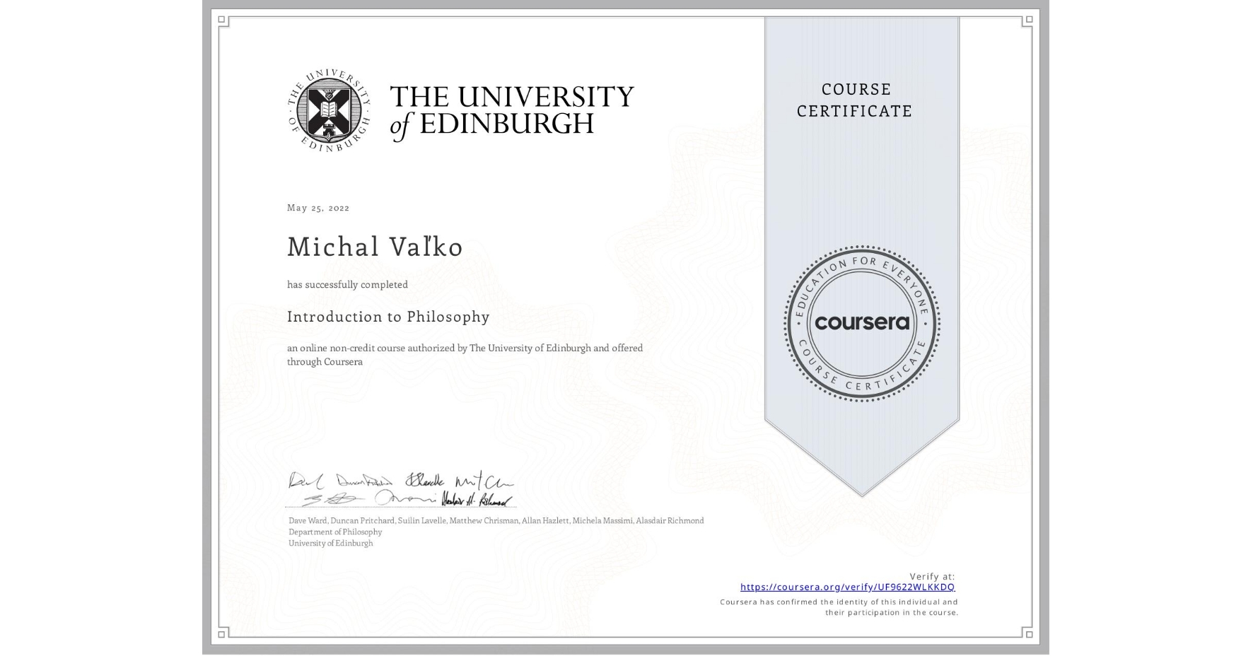 View certificate for Michal Vaľko, Introduction to Philosophy, an online non-credit course authorized by The University of Edinburgh and offered through Coursera